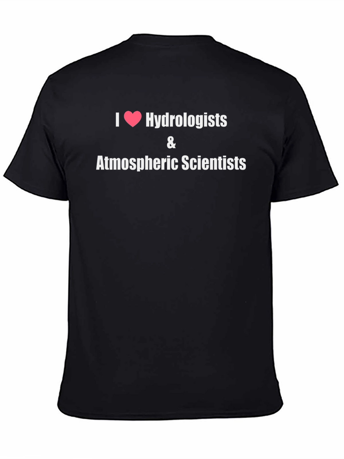 I Heart Hydrologists & Atmospheric Scientists T-Shirt