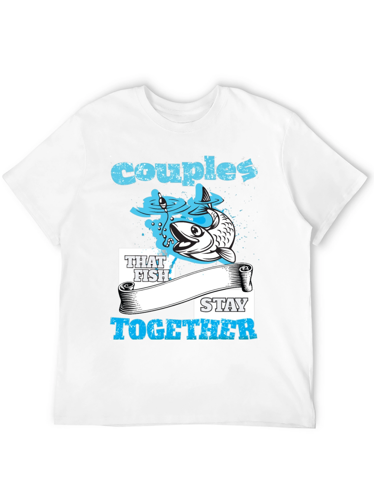 Couples That Fish Stay Together T-Shirt