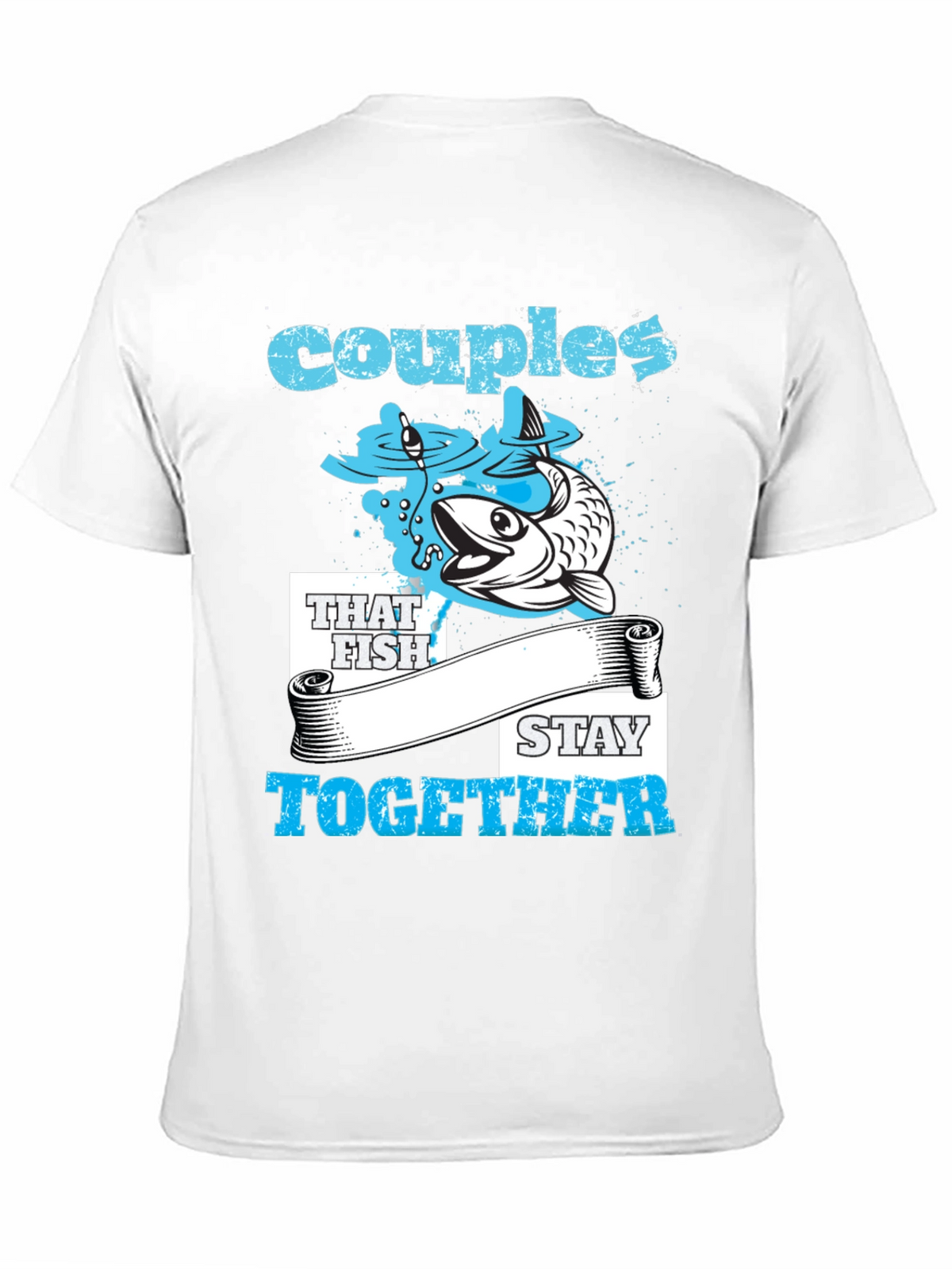Couples That Fish Stay Together T-Shirt