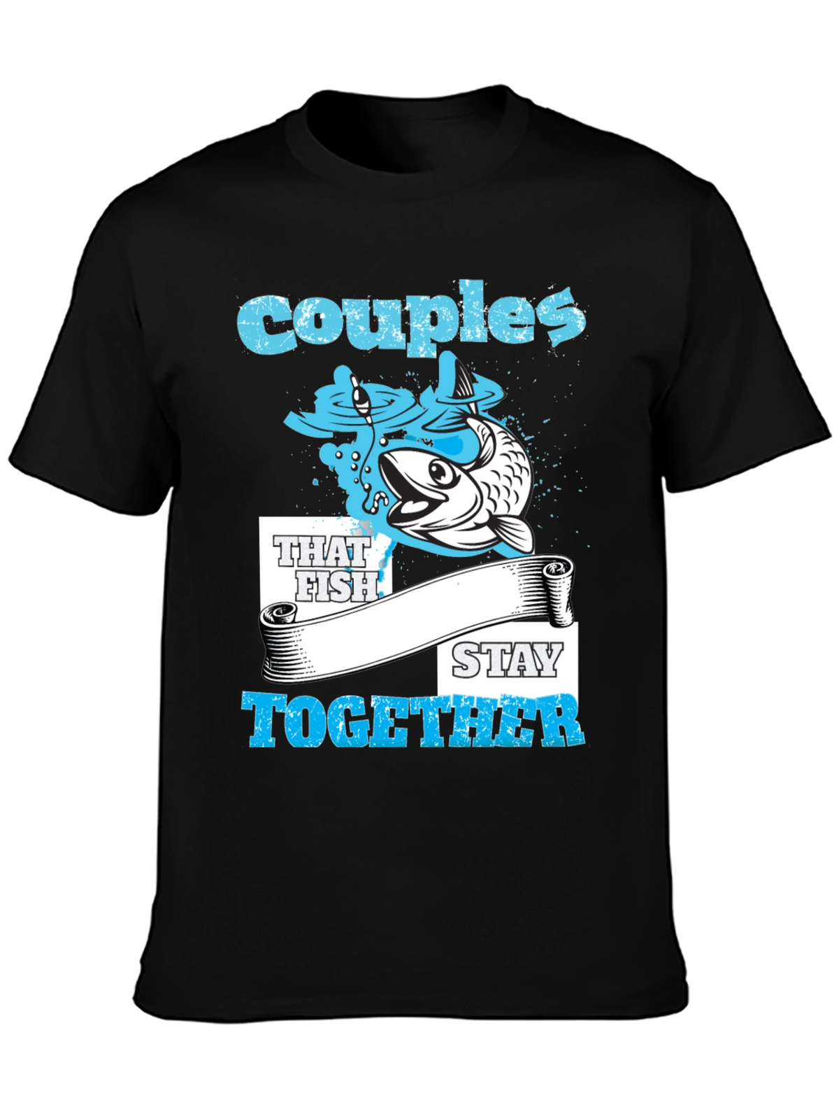 Couples That Fish Stay Together T-Shirt