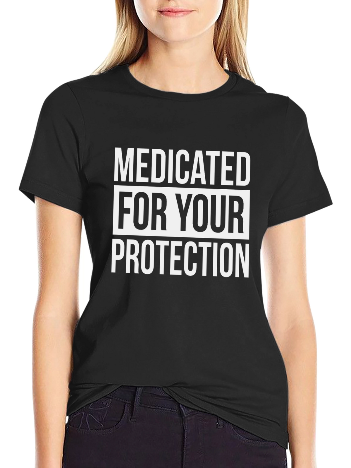 Medicated For Your Protection T-Shirt