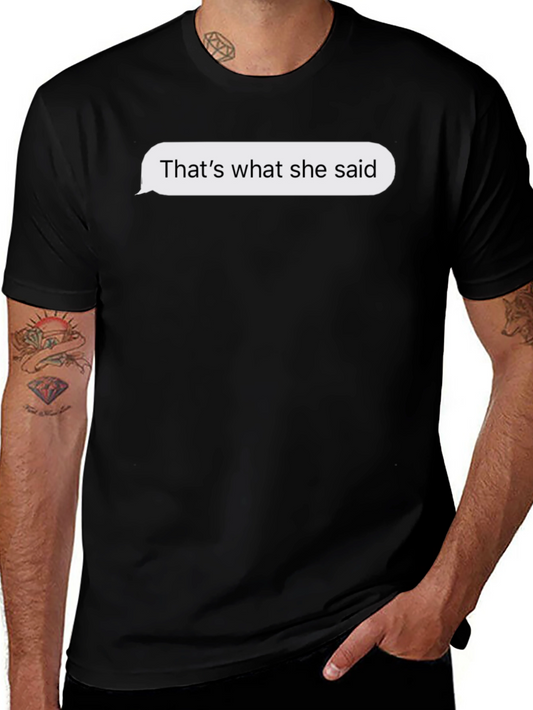 Thats What She Said T-Shirt - Funny Graphic Tee