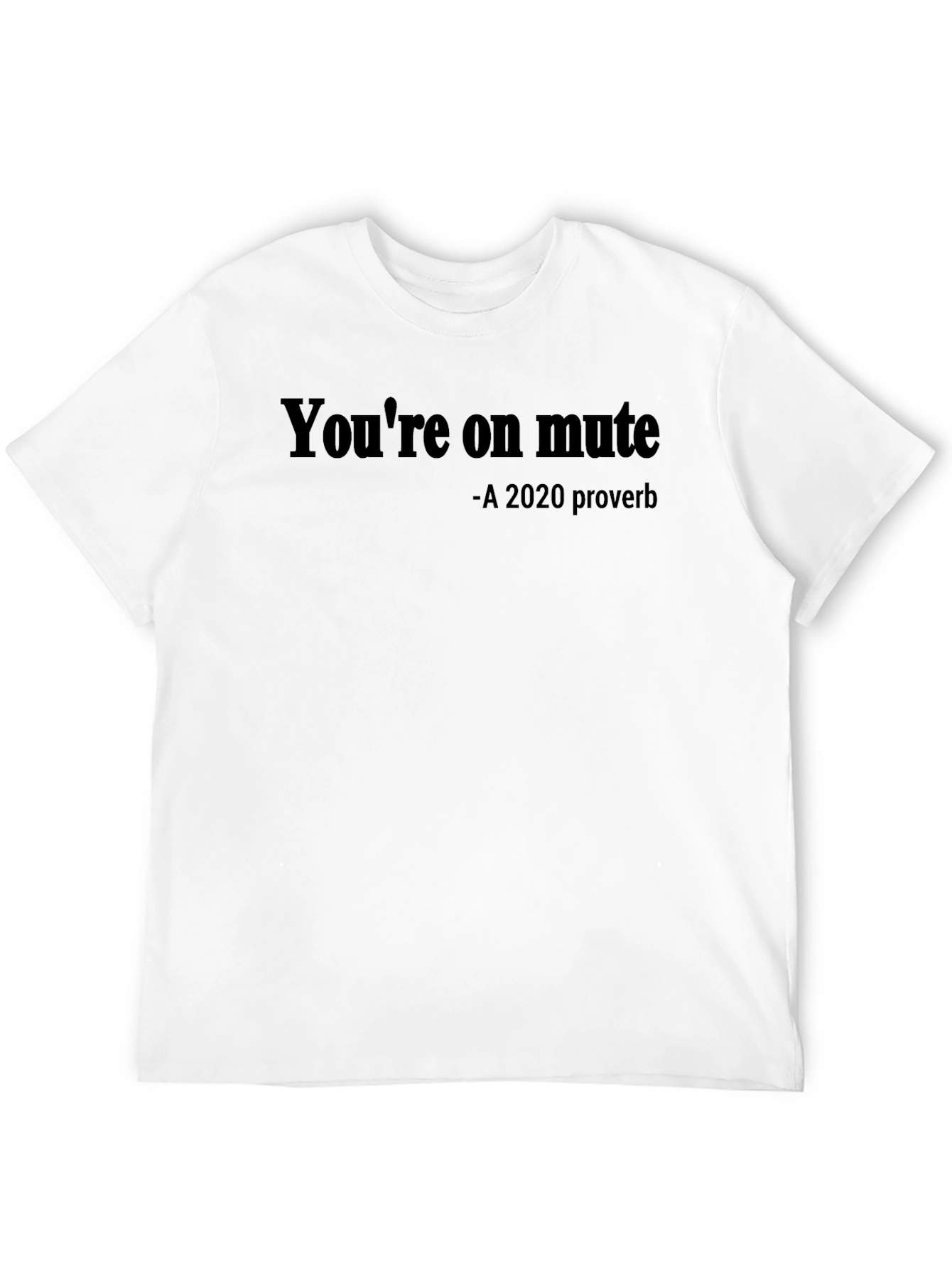 Youre on Mute T-Shirt