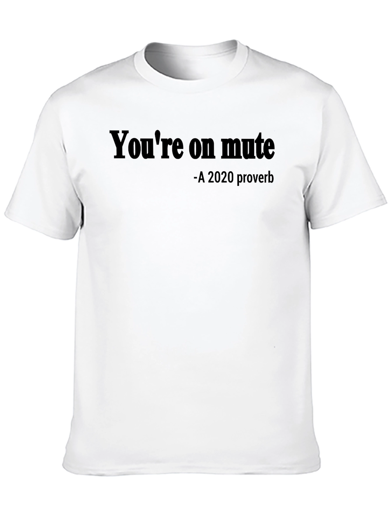 Youre on Mute T-Shirt