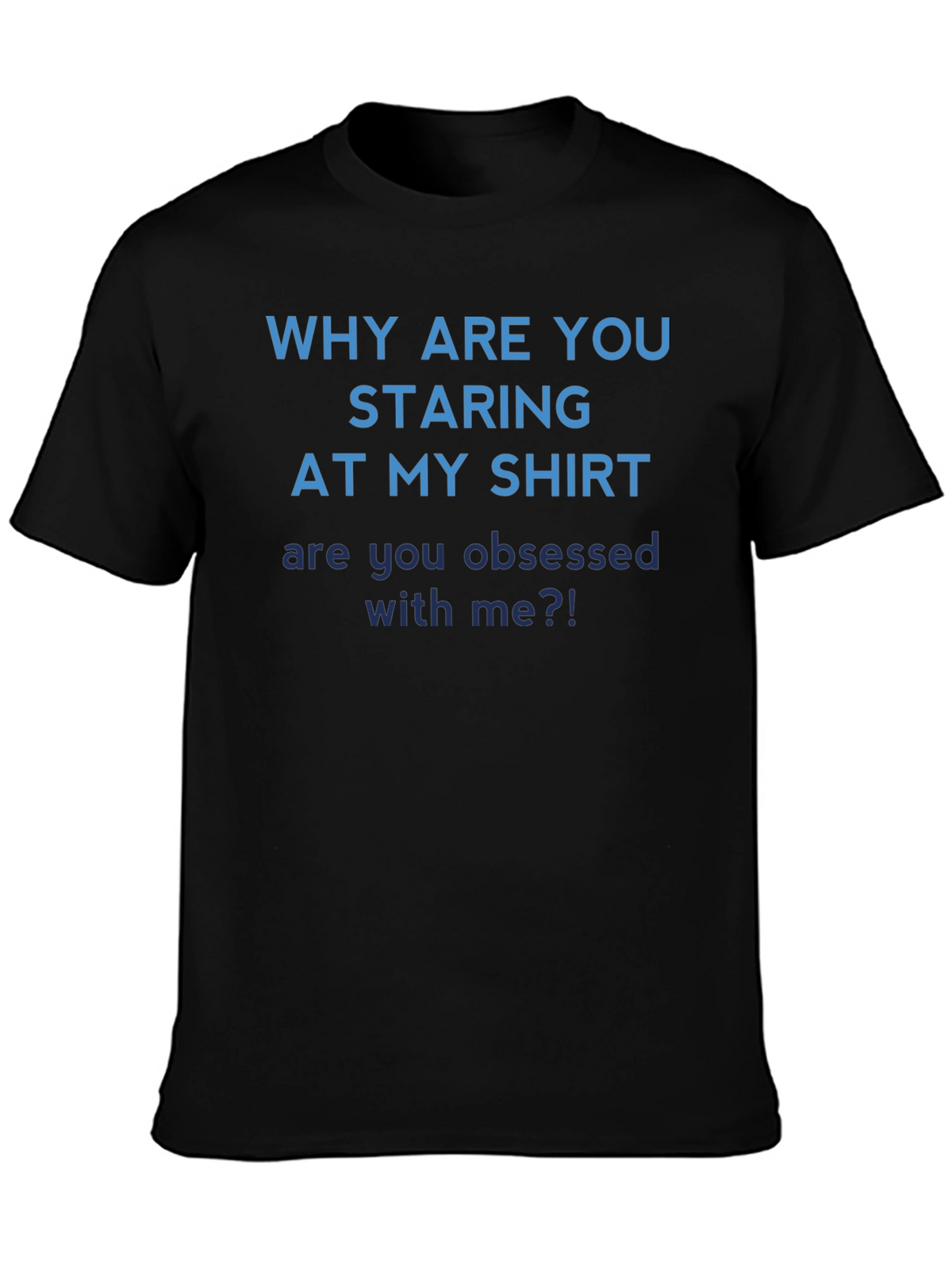 Obsessed With Me? Graphic T-Shirt