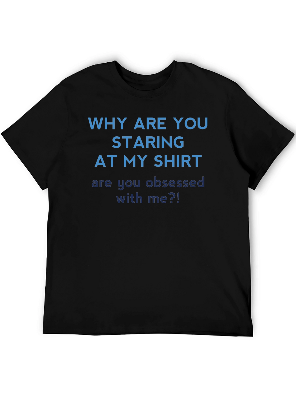 Obsessed With Me? Graphic T-Shirt