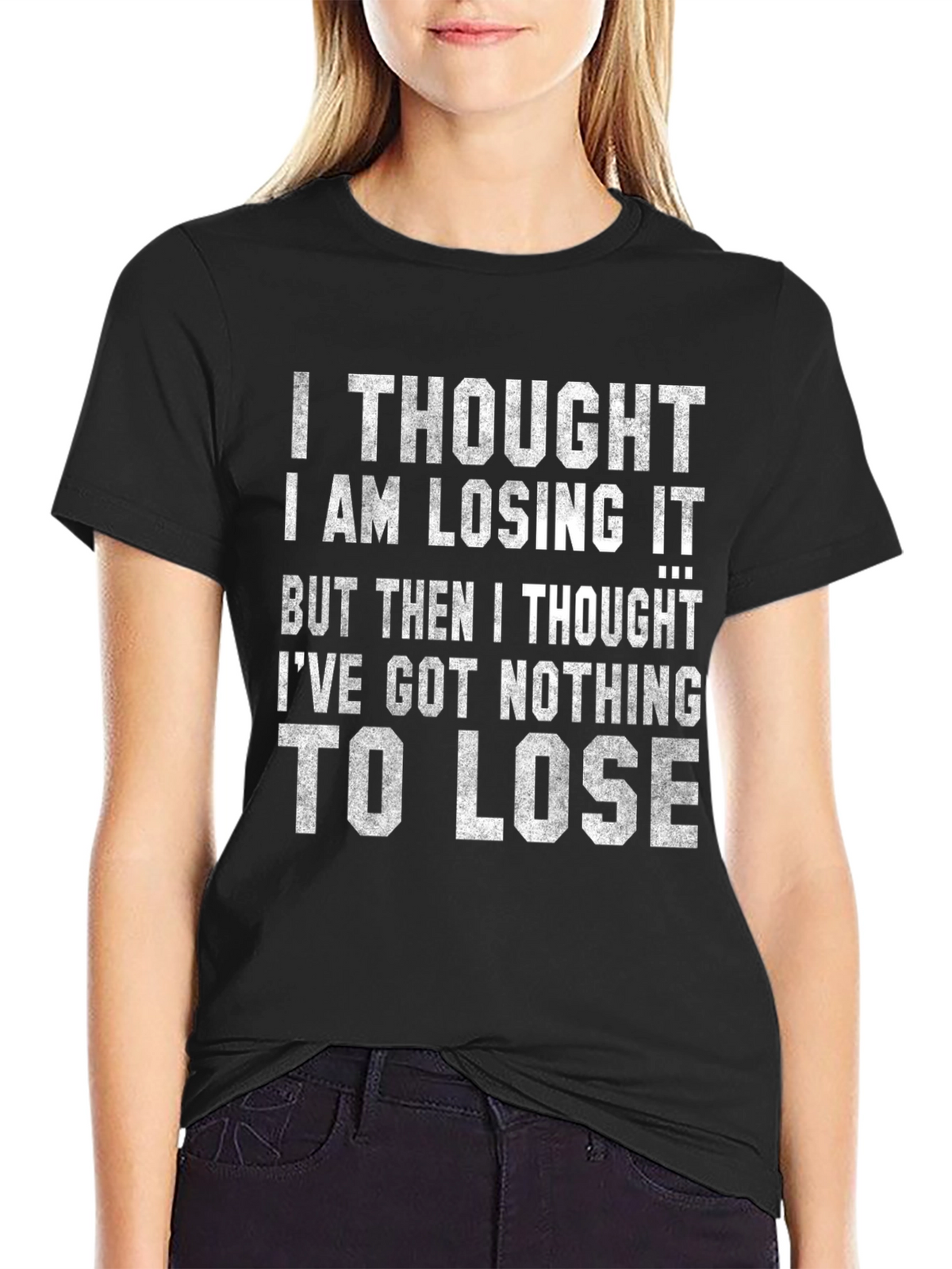 Funny Graphic Tee: Nothing to Lose Sarcastic T-Shirt
