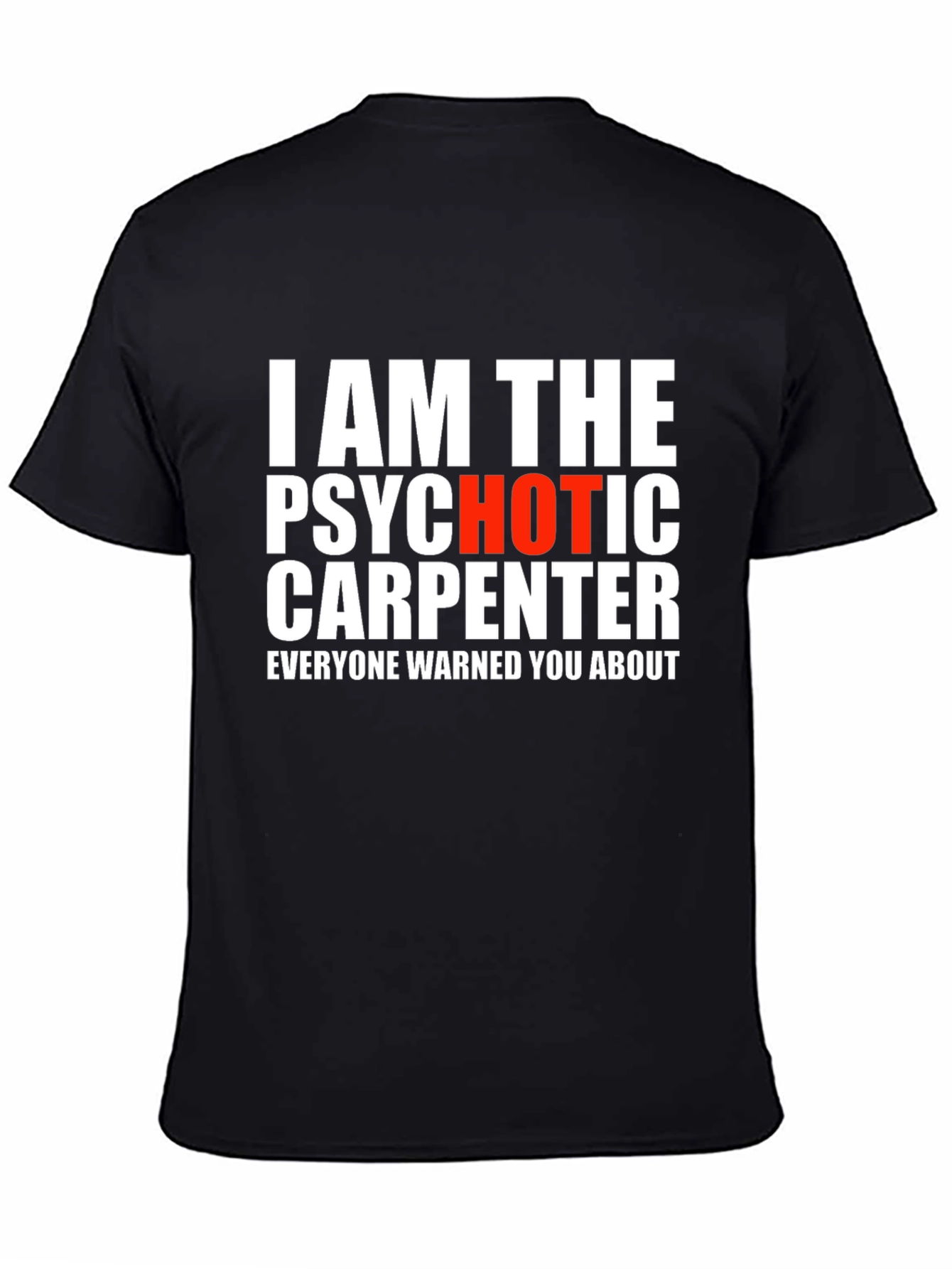 Psychotic Carpenter T-Shirt - Funny Warning