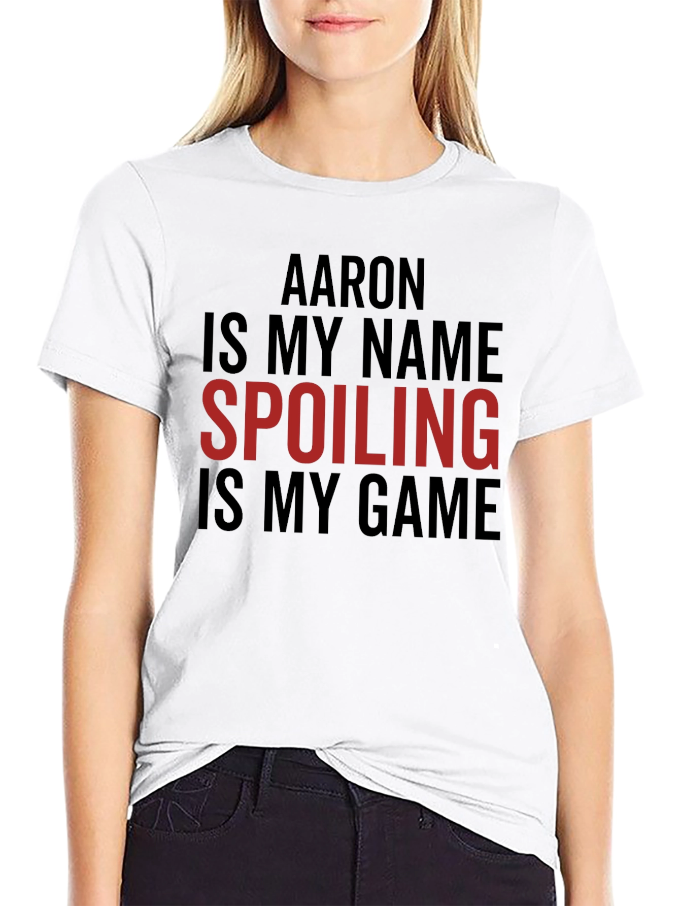Aaron is My Name Spoiling is My Game Tee