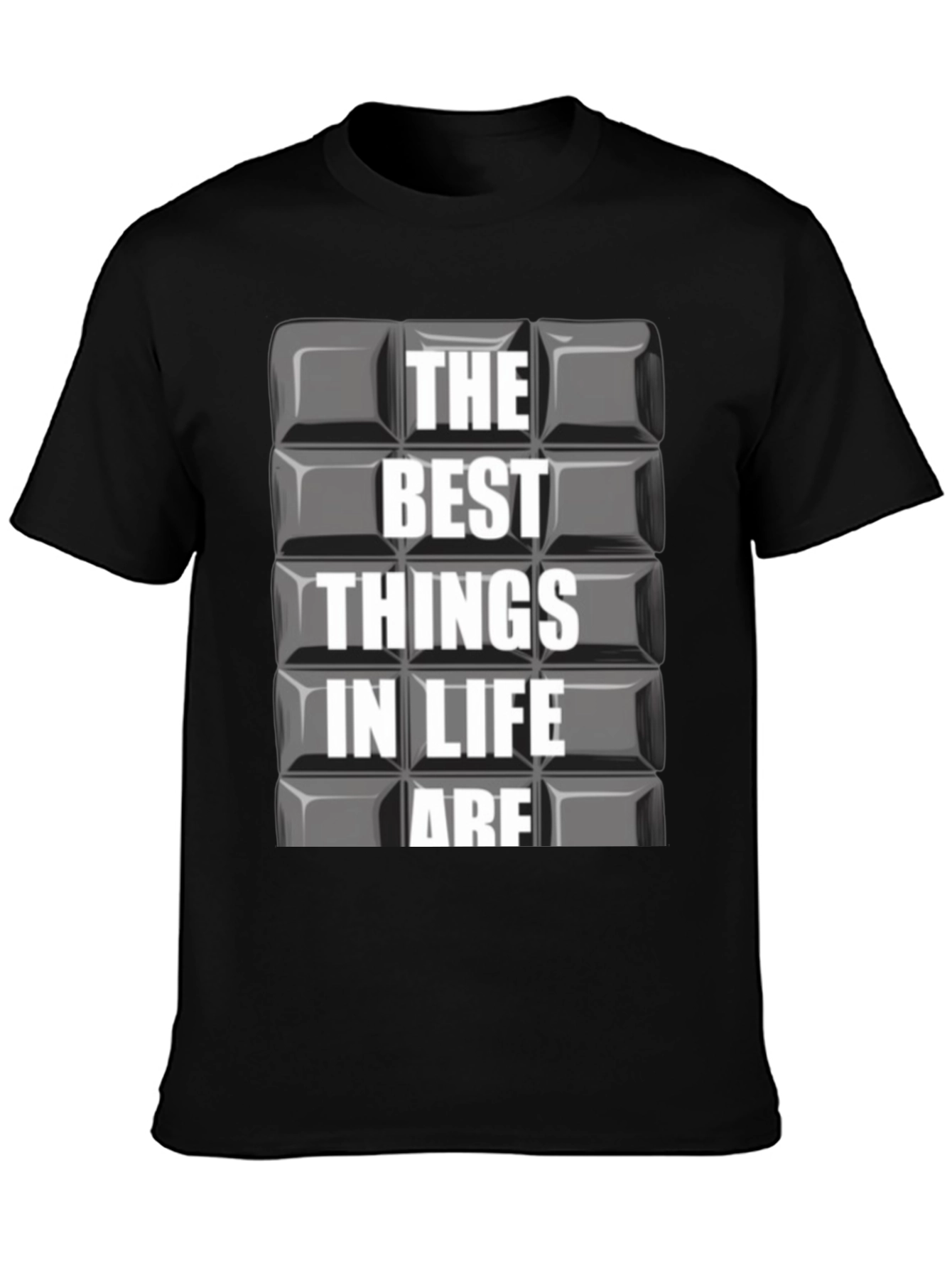 The Best Things in Life Are Graphic T-Shirt