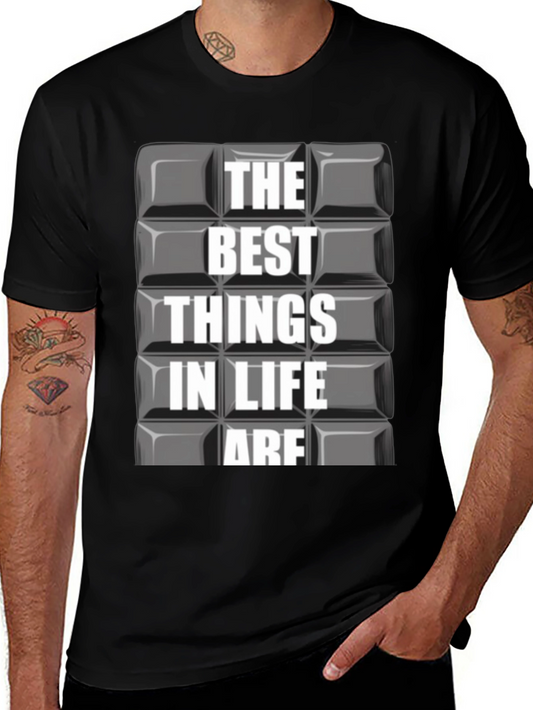 The Best Things in Life Are Graphic T-Shirt