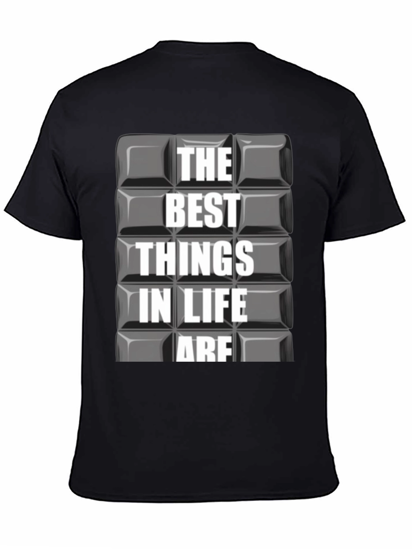 The Best Things in Life Are Graphic T-Shirt