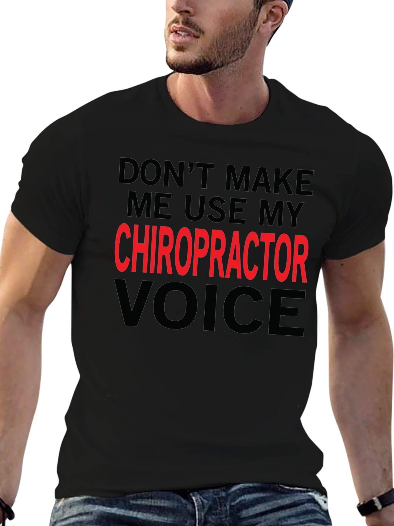 Chiropractor Voice T-Shirt: Funny Warning Tee