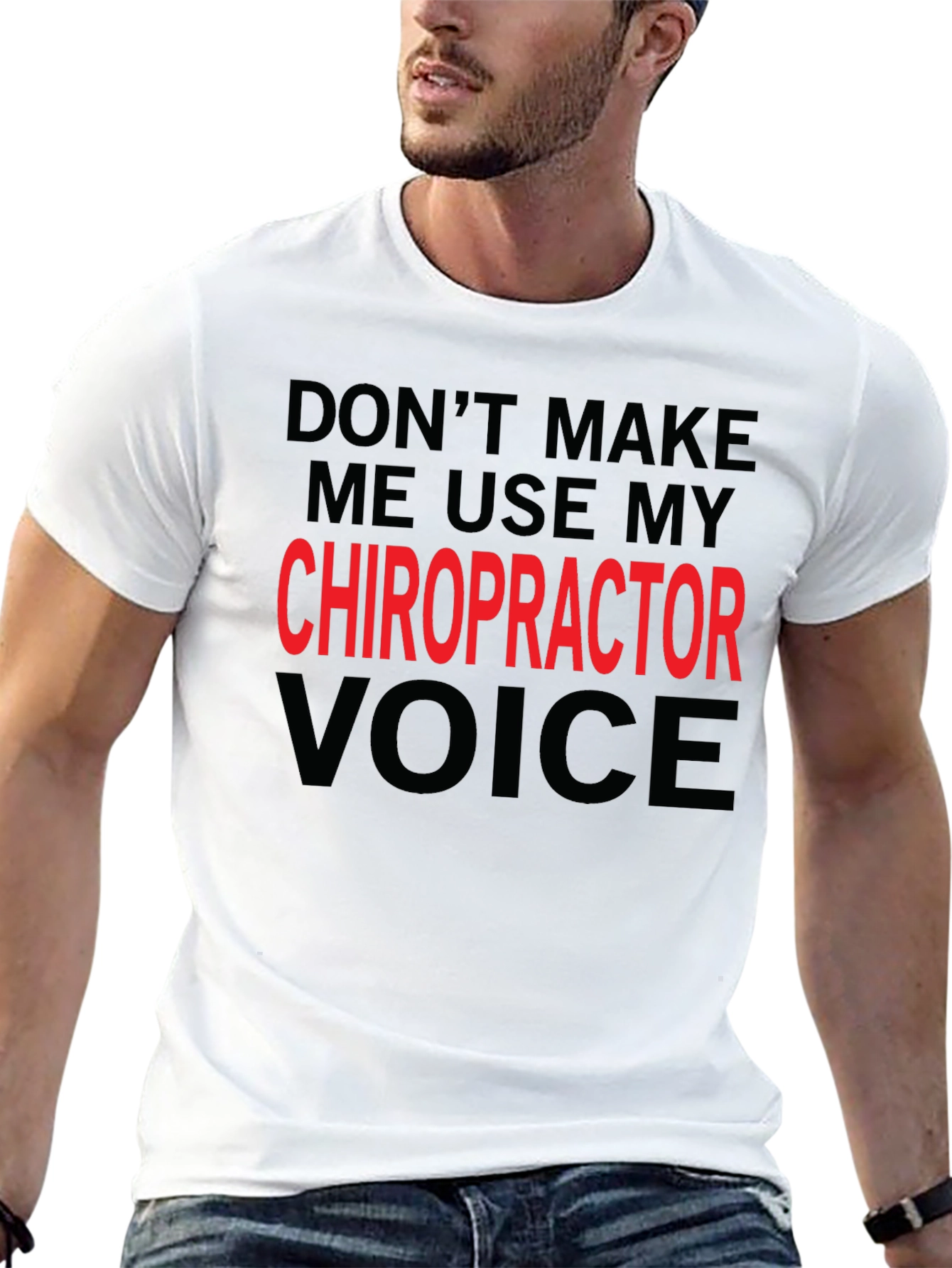 Chiropractor Voice T-Shirt: Funny Warning Tee