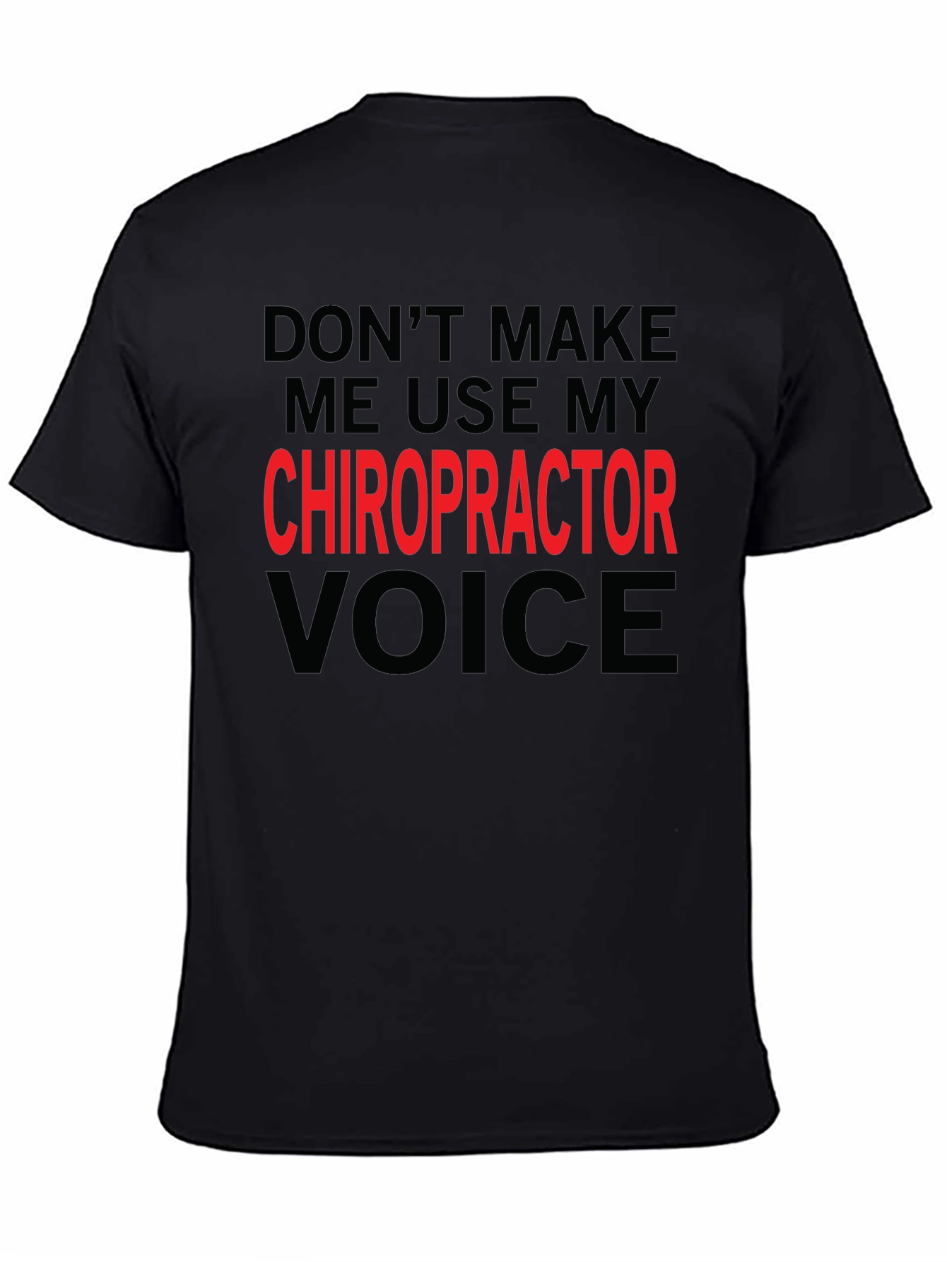 Chiropractor Voice T-Shirt: Funny Warning Tee