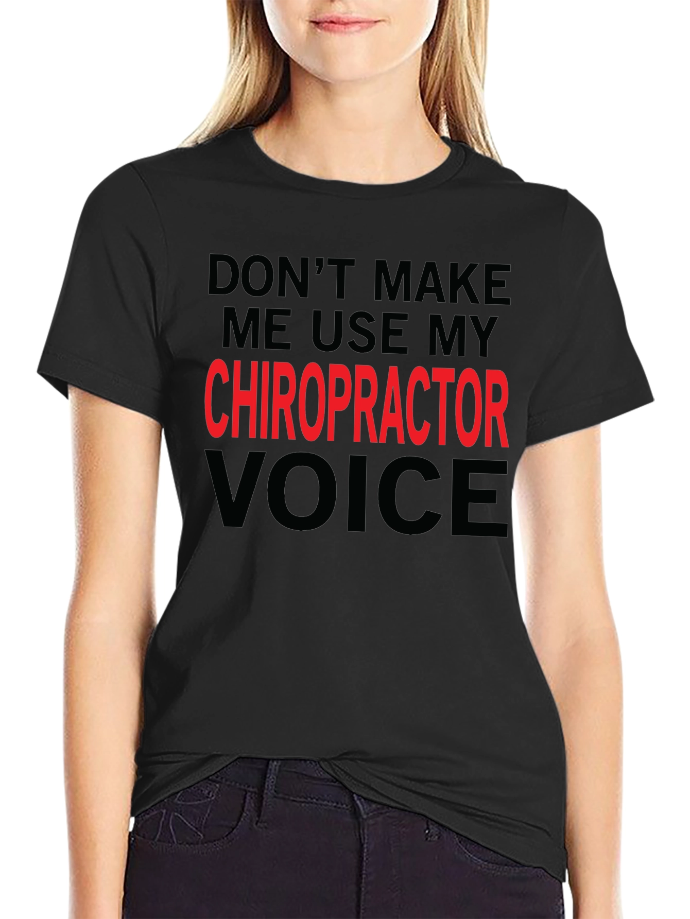 Chiropractor Voice T-Shirt: Funny Warning Tee