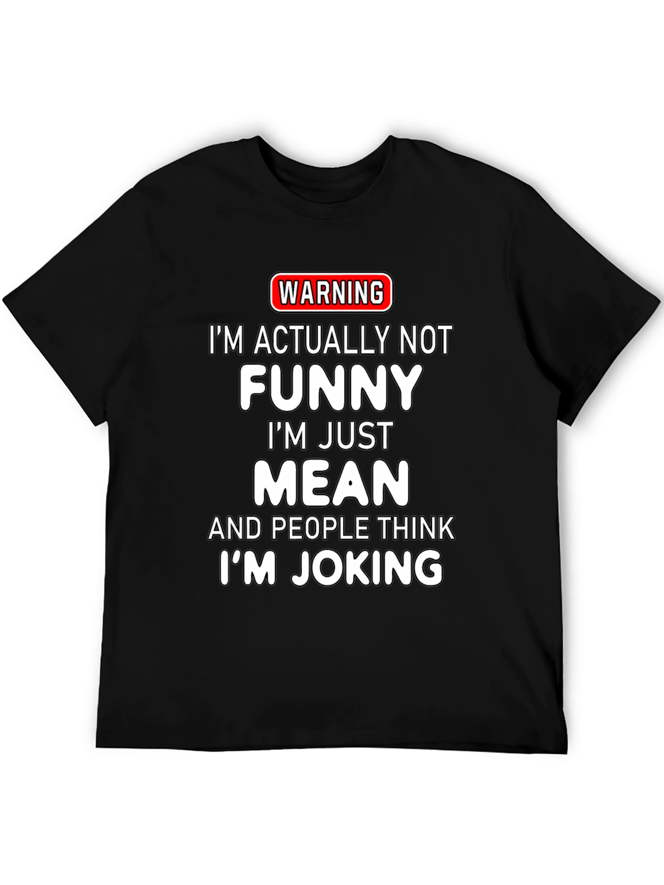 Warning Mean Joking T-Shirt