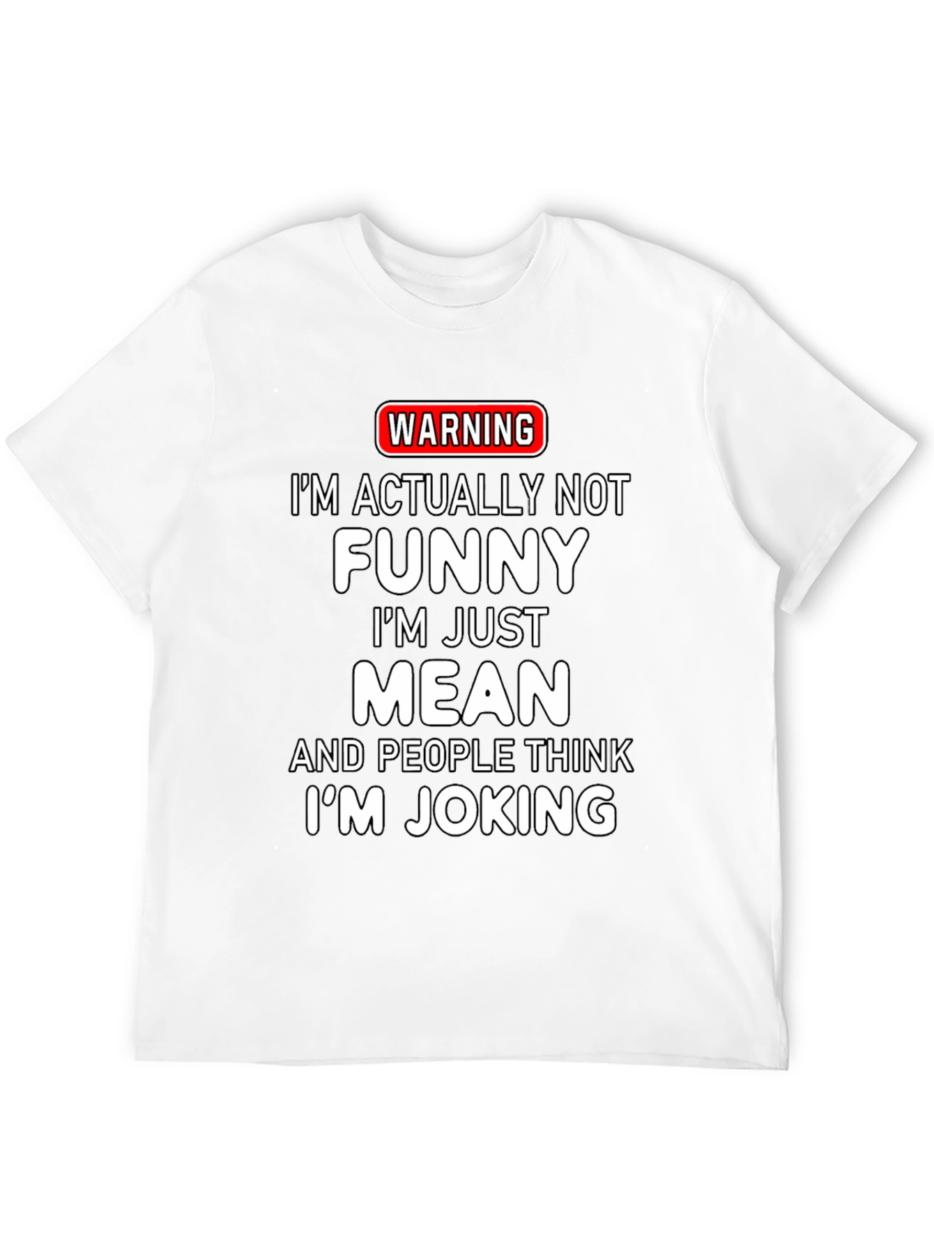 Warning Mean Joking T-Shirt