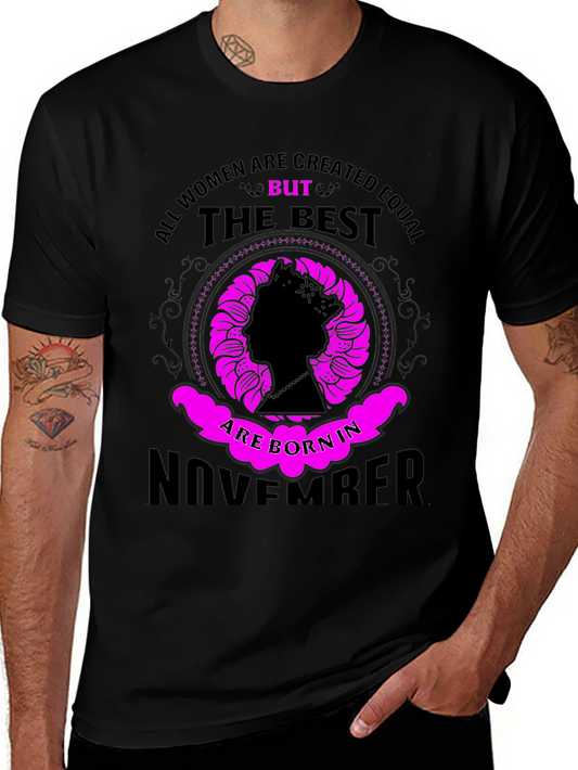 All Women Are Created Equal But The Best are Born in November T-Shirt