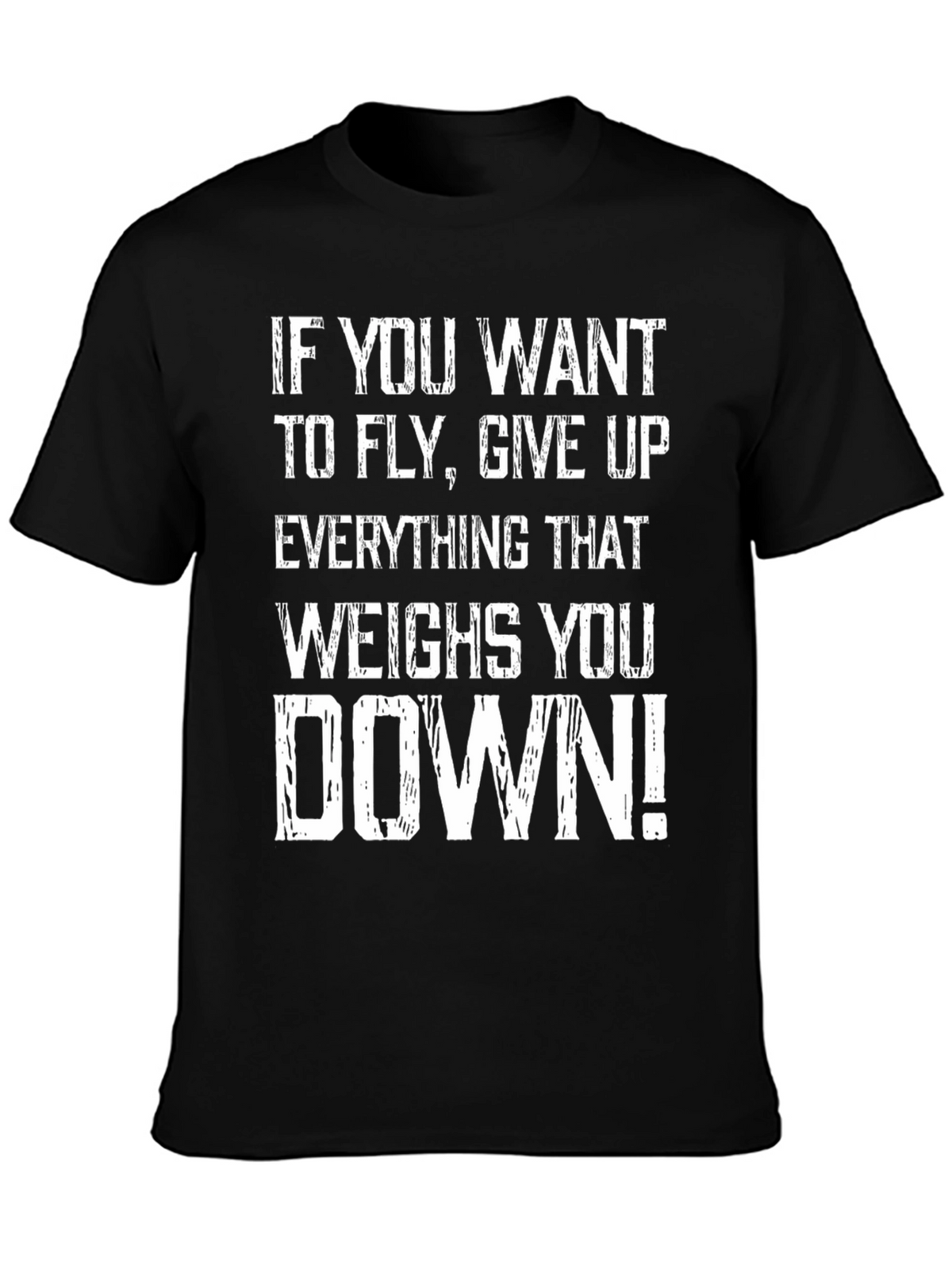Motivational Graphic T-Shirt - Fly Give Up Weights