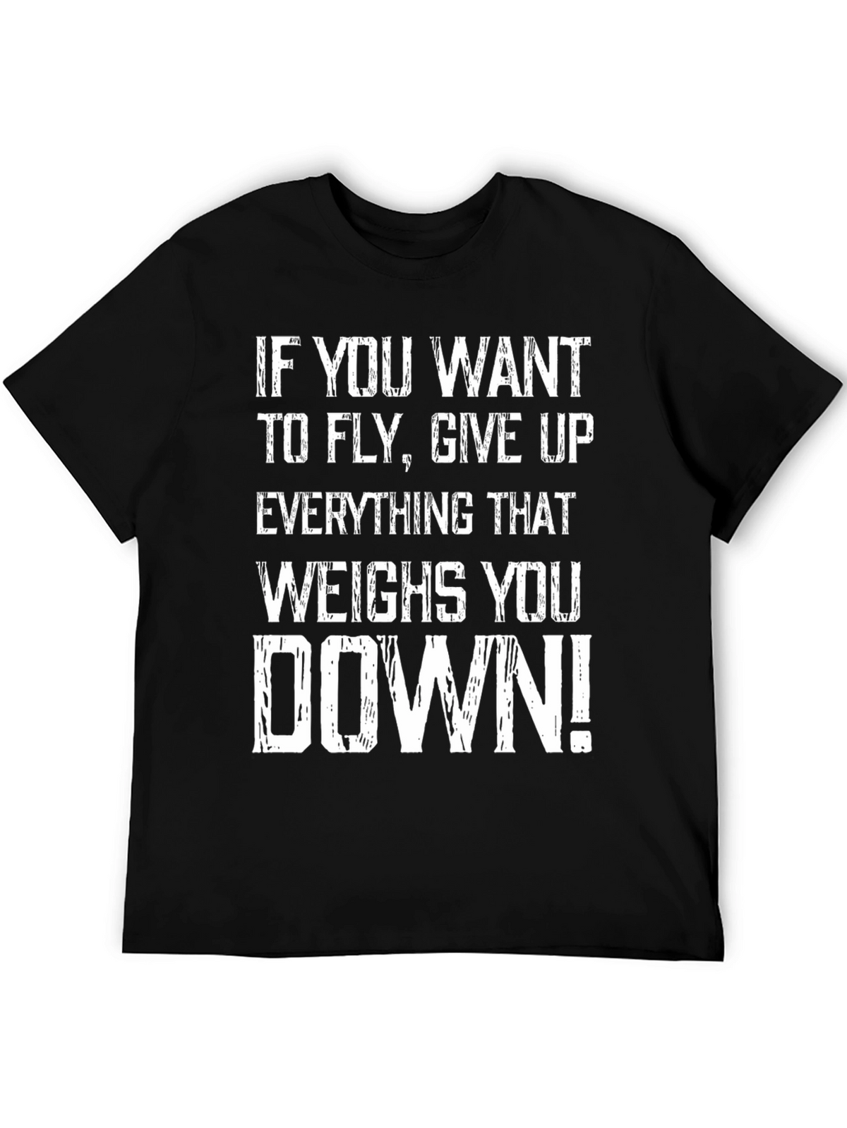 Motivational Graphic T-Shirt - Fly Give Up Weights