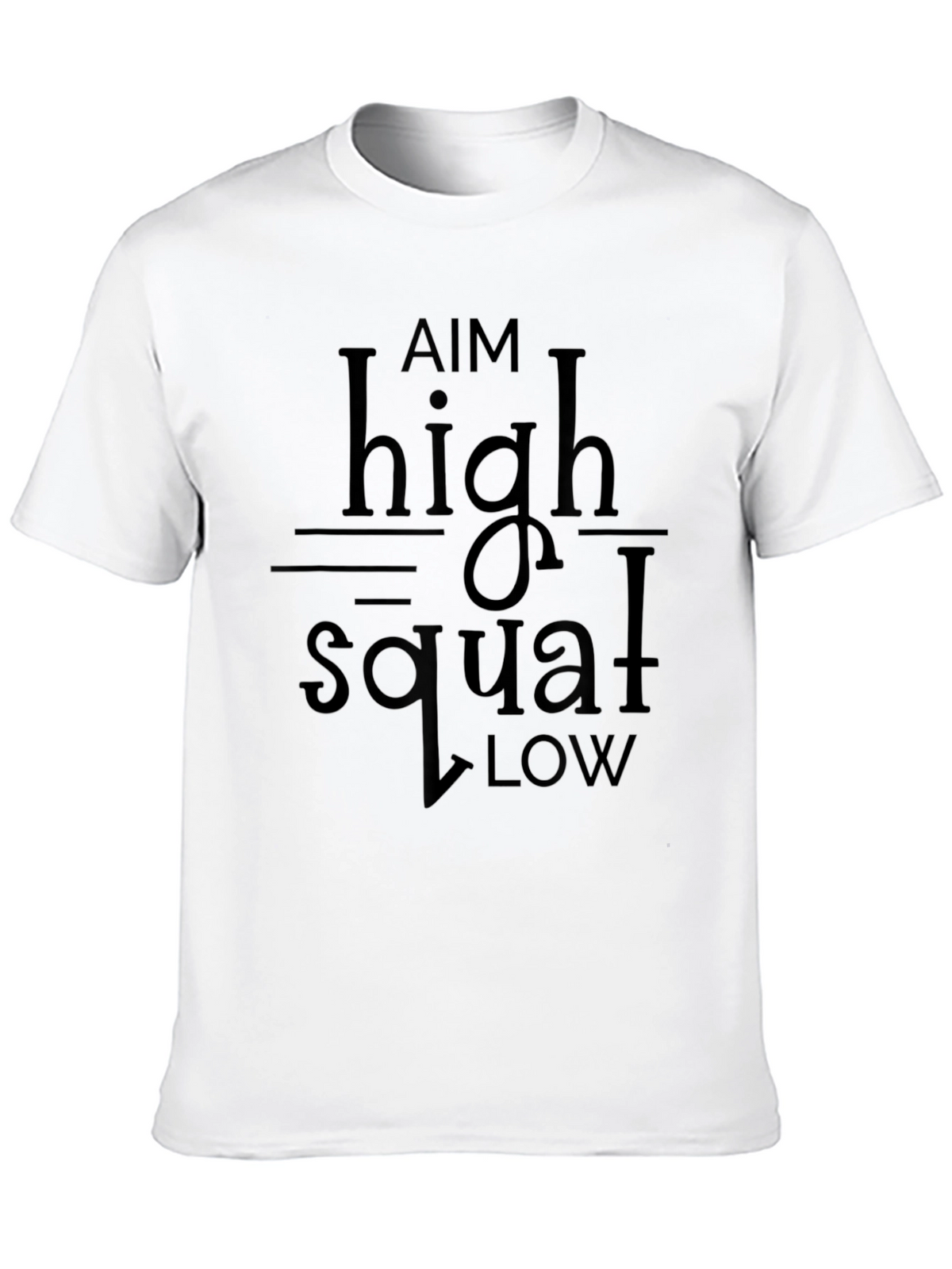Aim High Squat Low T-Shirt - Black Gym Motivation