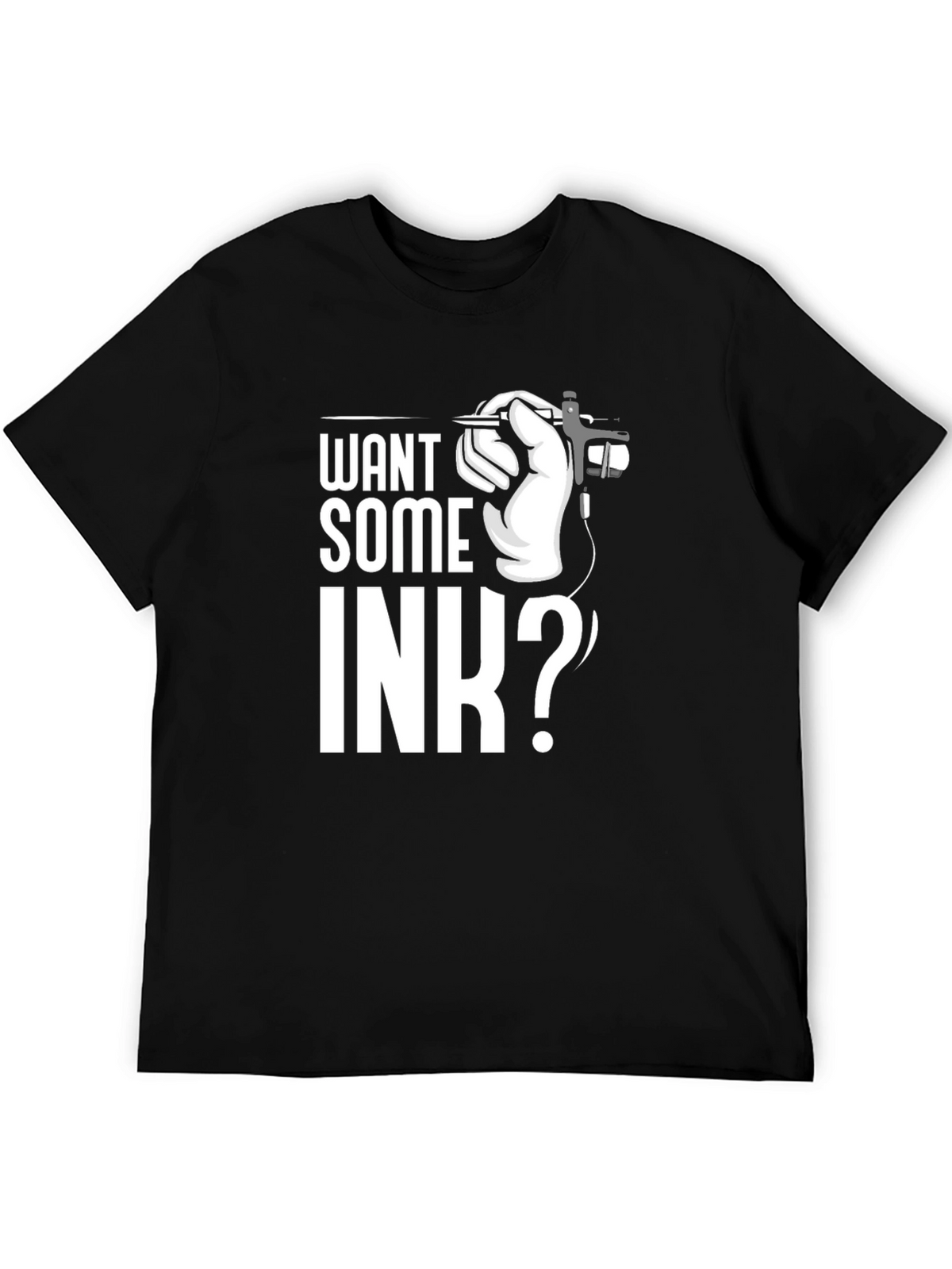 Want Some Ink? Graphic Tee - Tattoo Artist Style