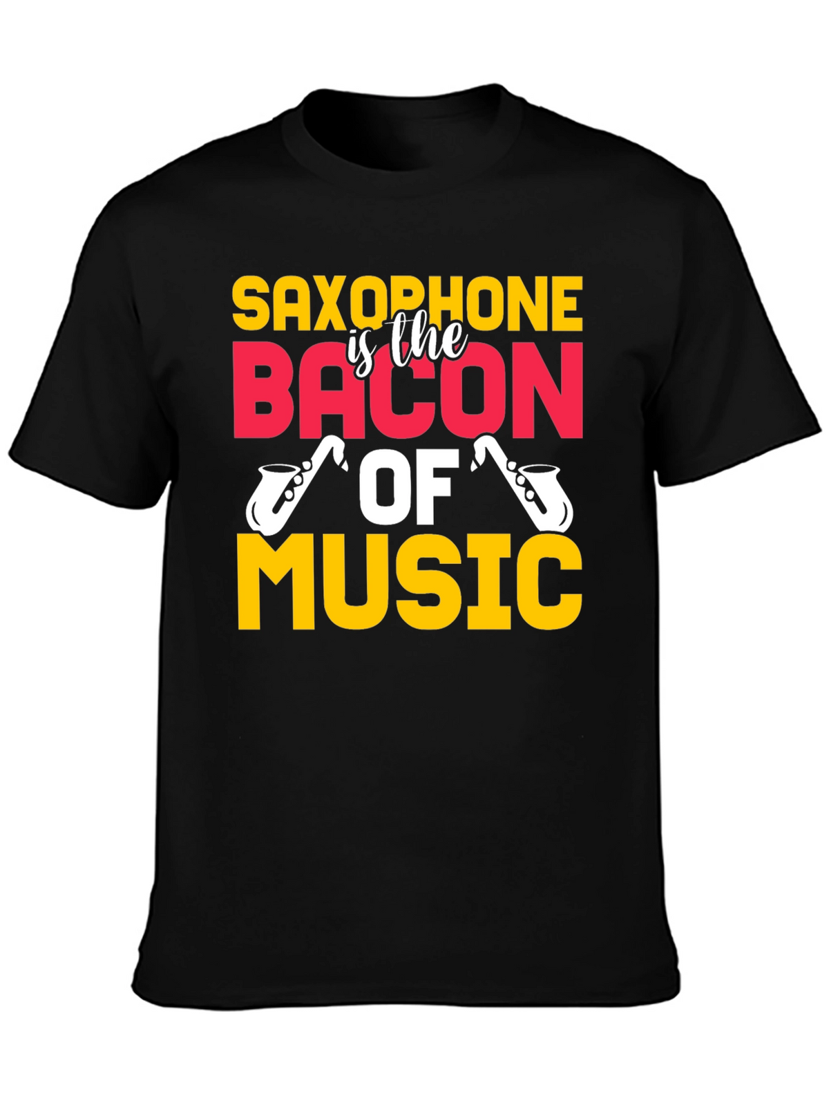 Saxophone is the Bacon of Music T-Shirt