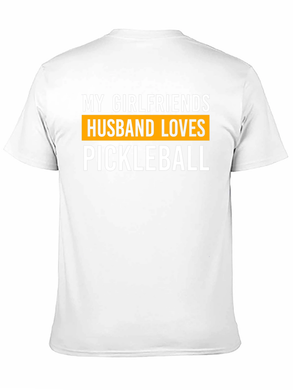 My Girlfriends Husband Loves Pickleball T-Shirt