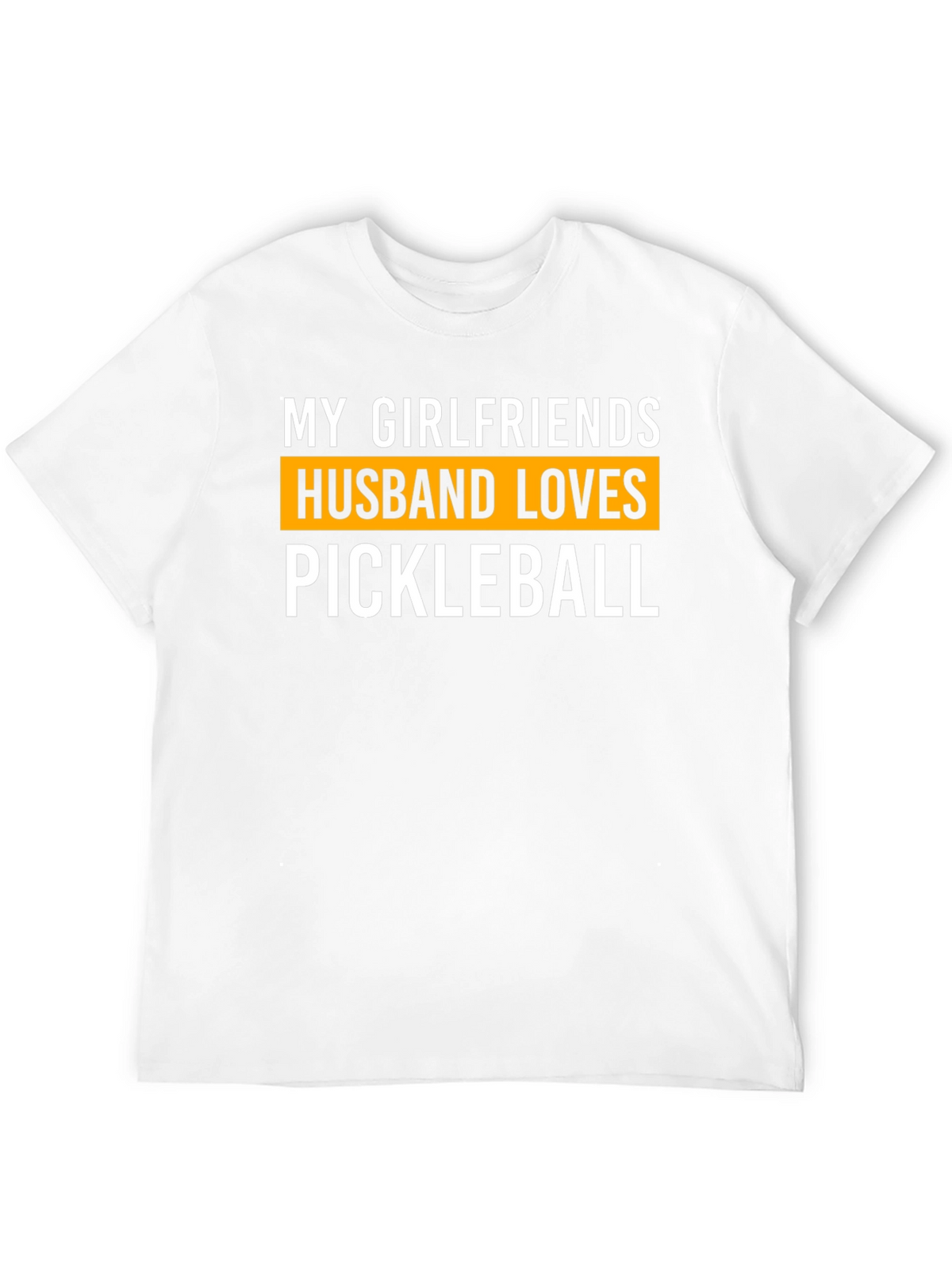 My Girlfriends Husband Loves Pickleball T-Shirt