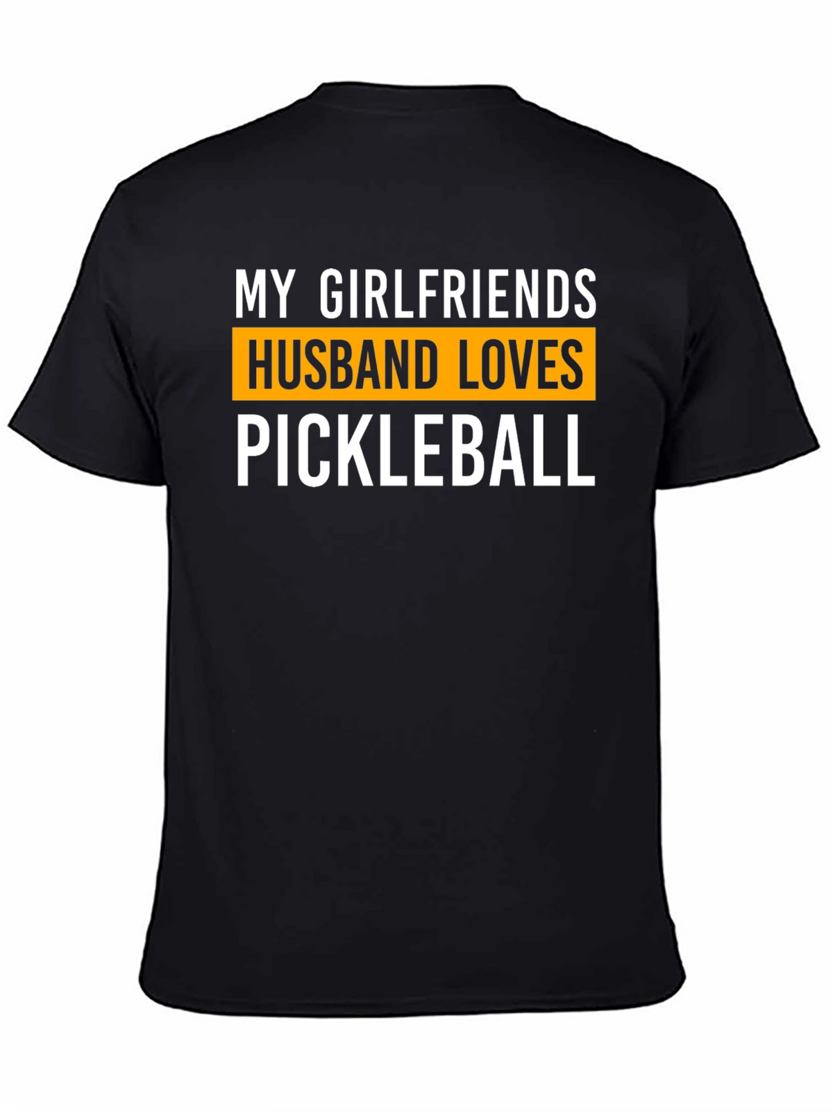 My Girlfriends Husband Loves Pickleball T-Shirt