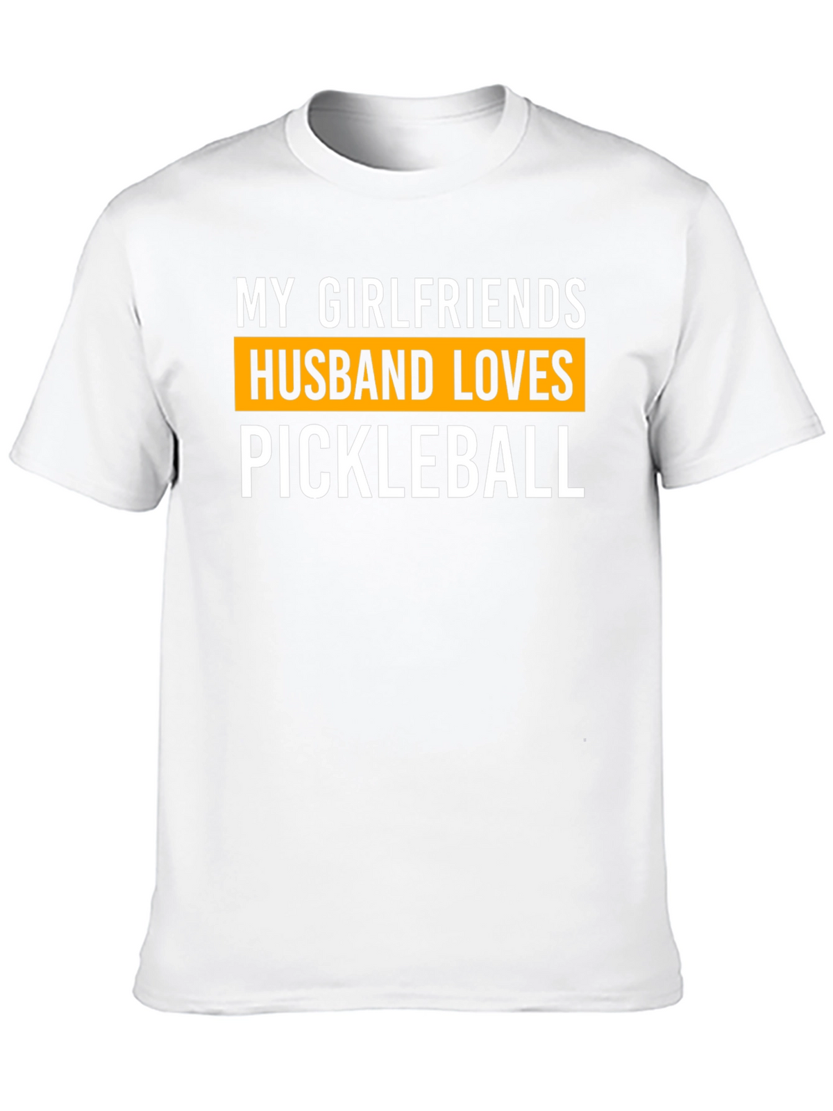My Girlfriends Husband Loves Pickleball T-Shirt