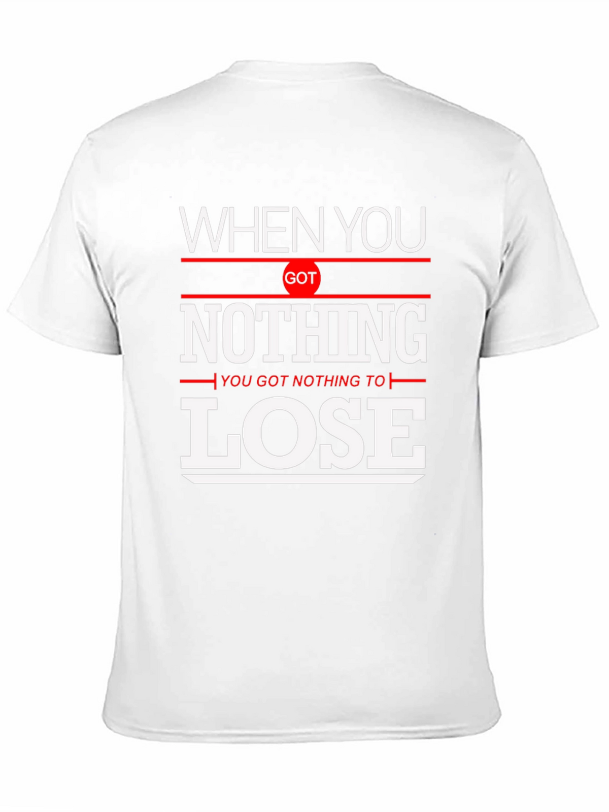 Motivational Nothing to Lose Graphic T-Shirt