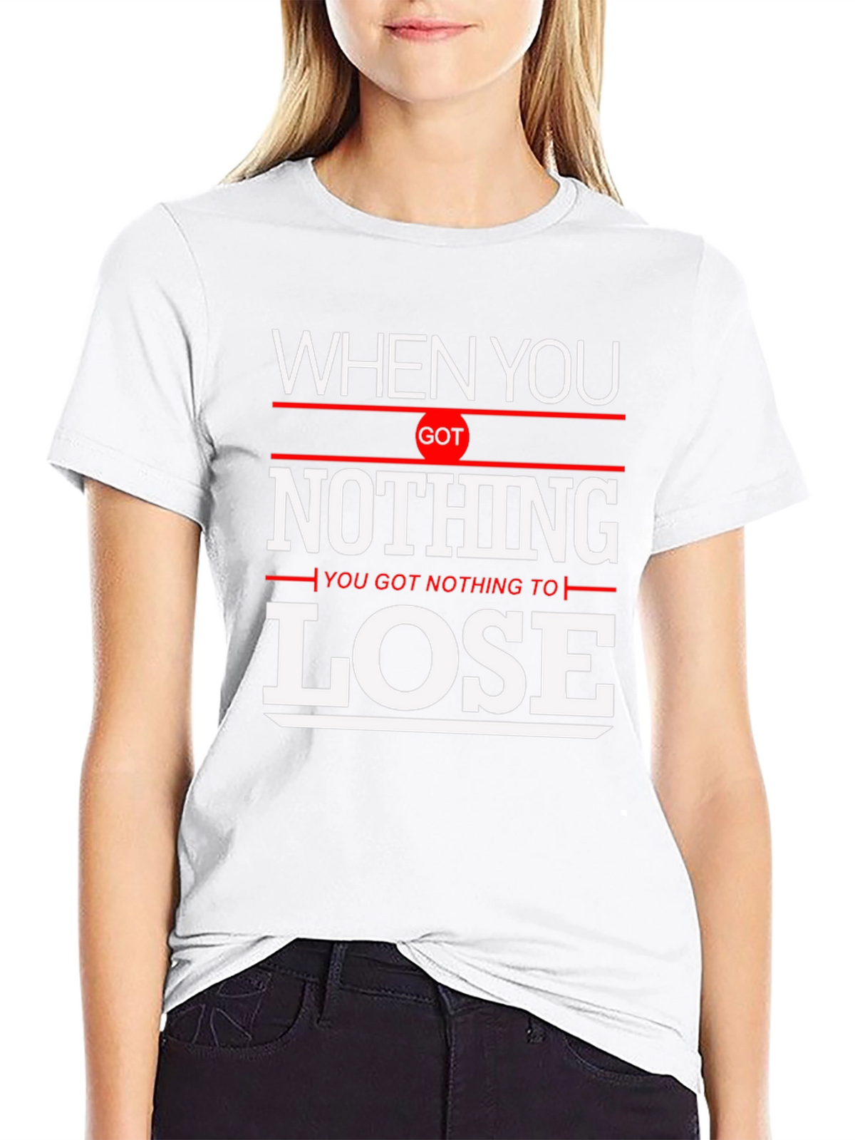 Motivational Nothing to Lose Graphic T-Shirt