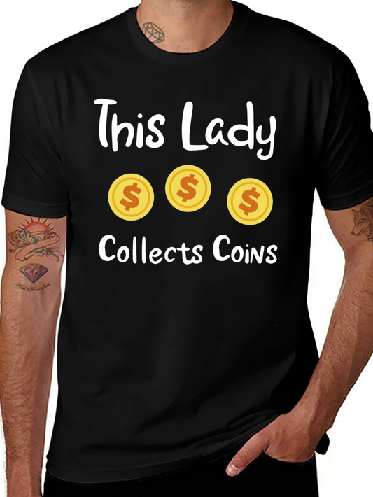 This Lady Collects Coins Graphic T-Shirt