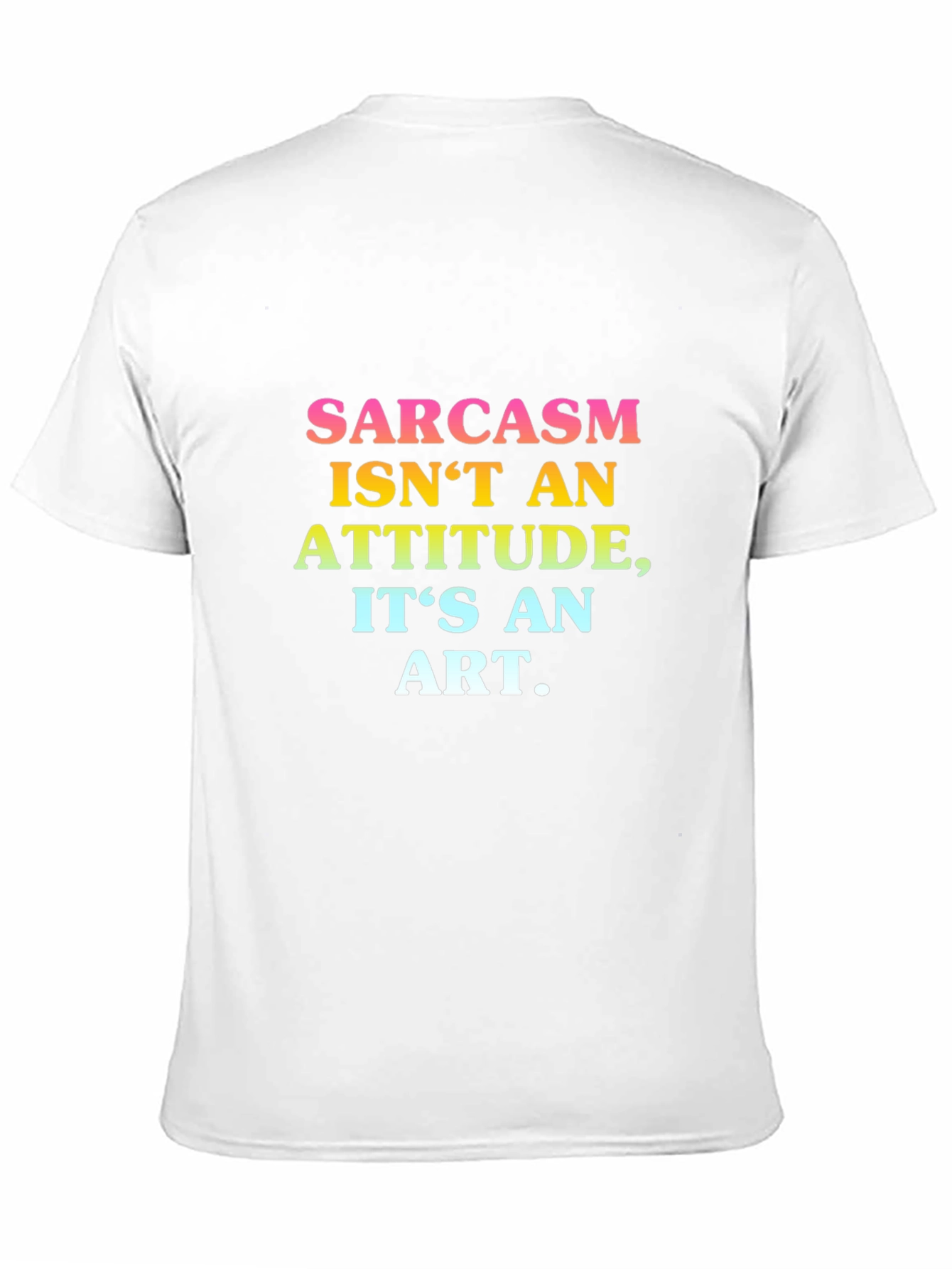 Sarcasm is an Art Graphic T-Shirt