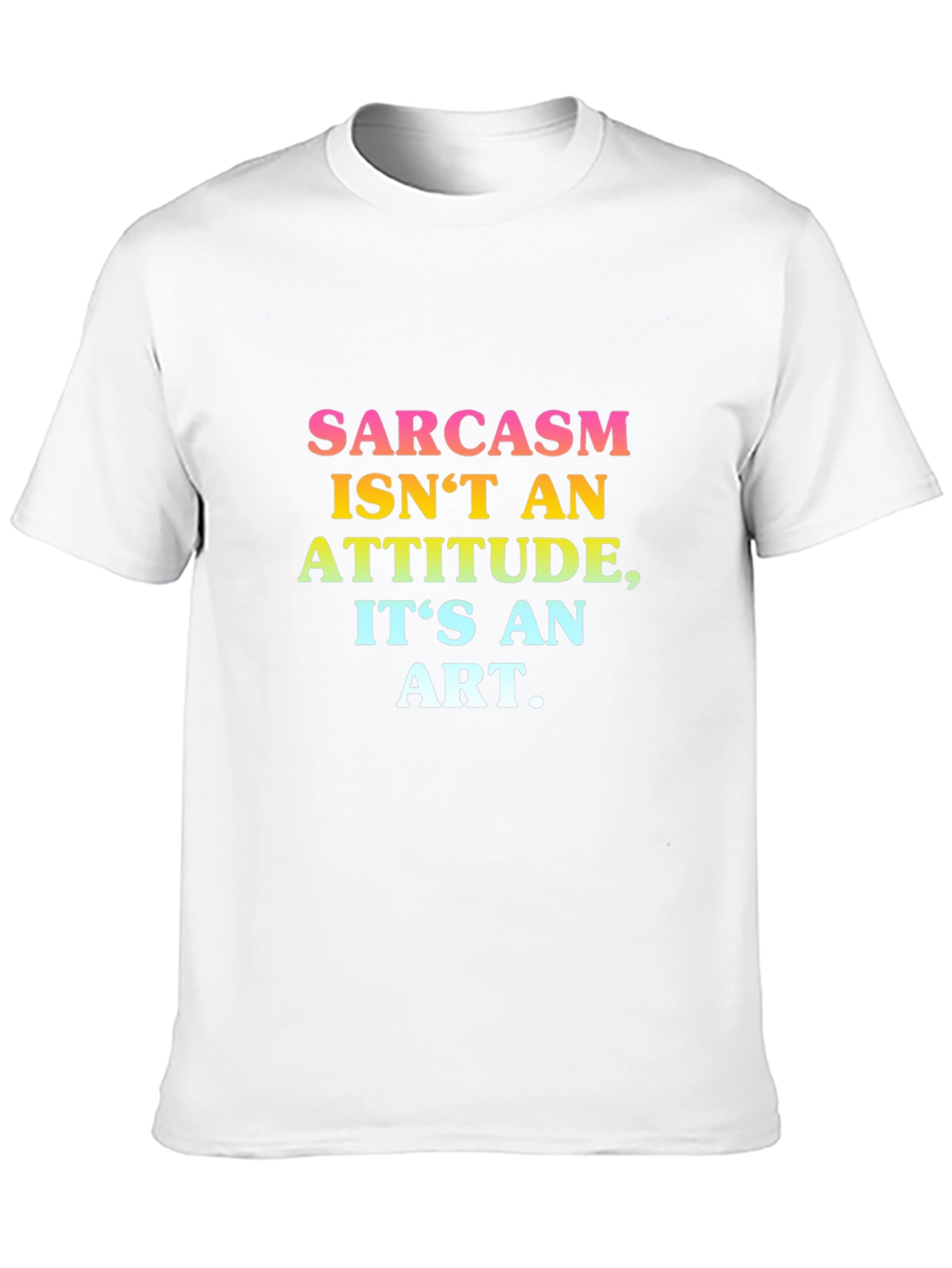 Sarcasm is an Art Graphic T-Shirt