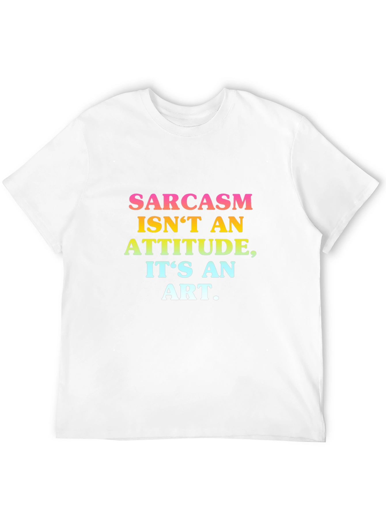 Sarcasm is an Art Graphic T-Shirt