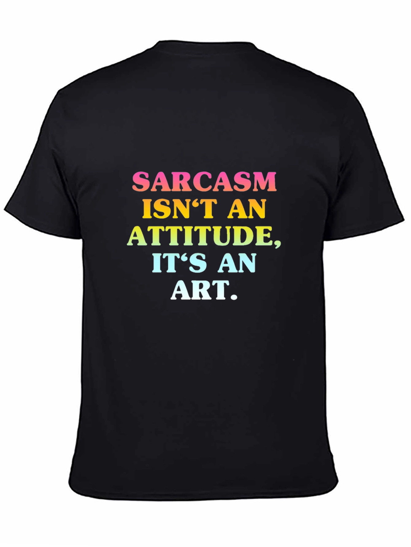 Sarcasm is an Art Graphic T-Shirt