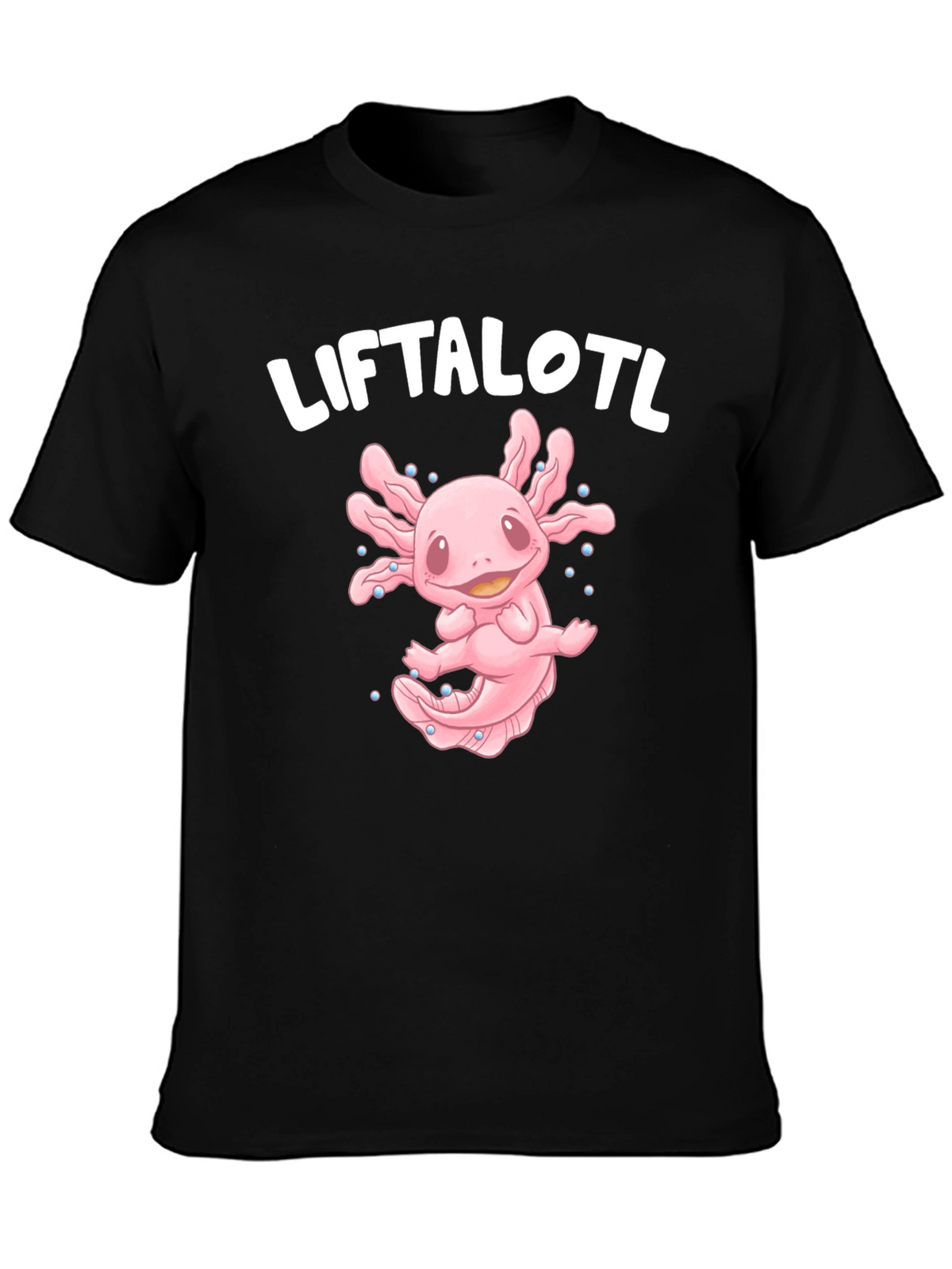 Liftalotl T-Shirt - Axolotl Lifting Design