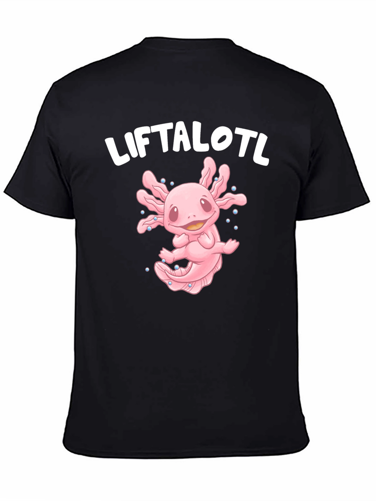 Liftalotl T-Shirt - Axolotl Lifting Design