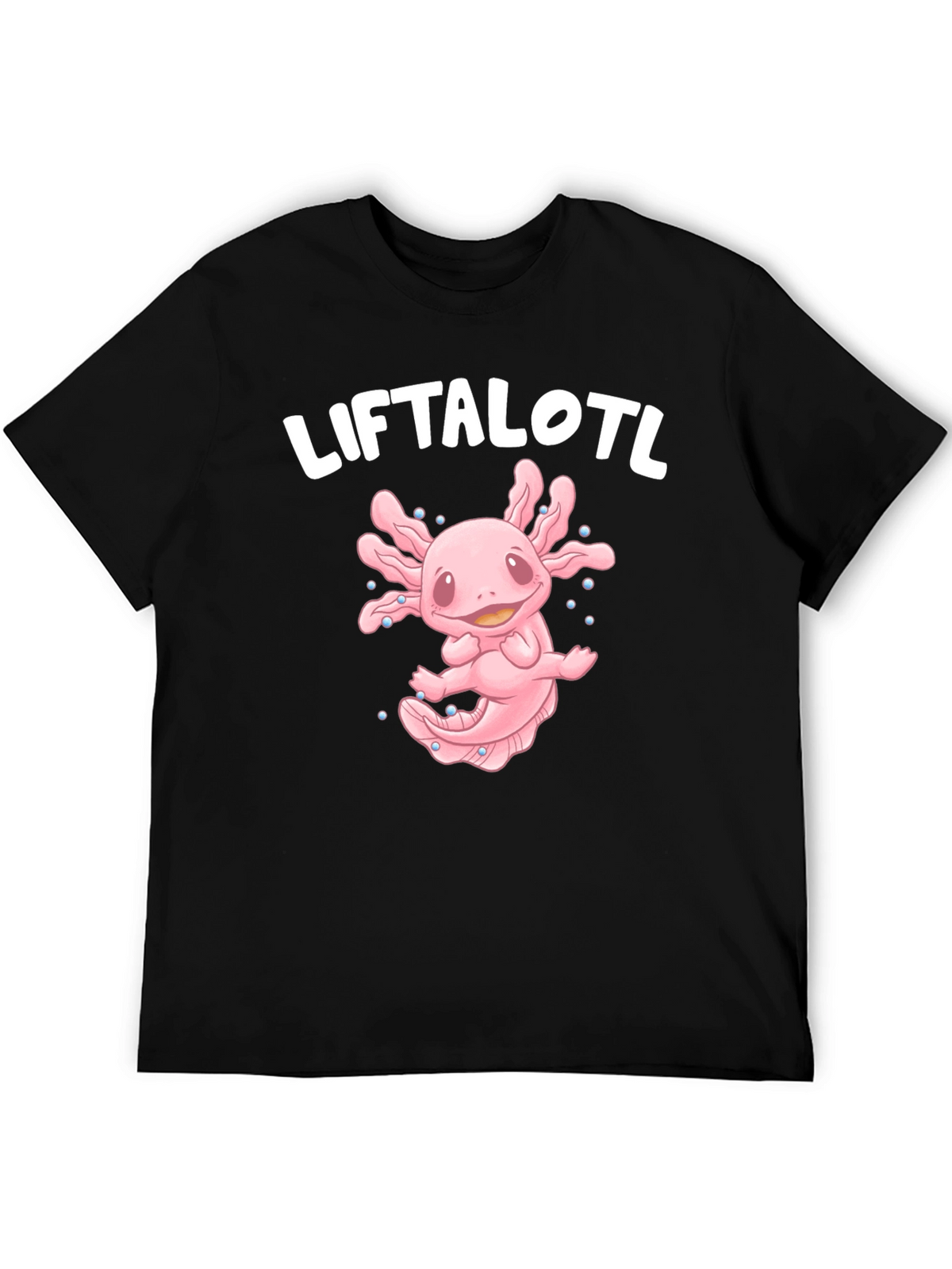 Liftalotl T-Shirt - Axolotl Lifting Design