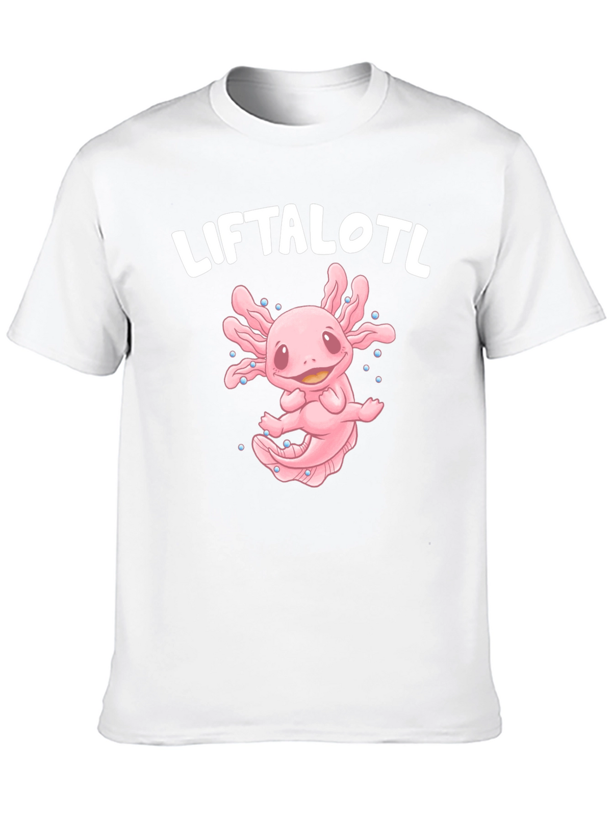 Liftalotl T-Shirt - Axolotl Lifting Design