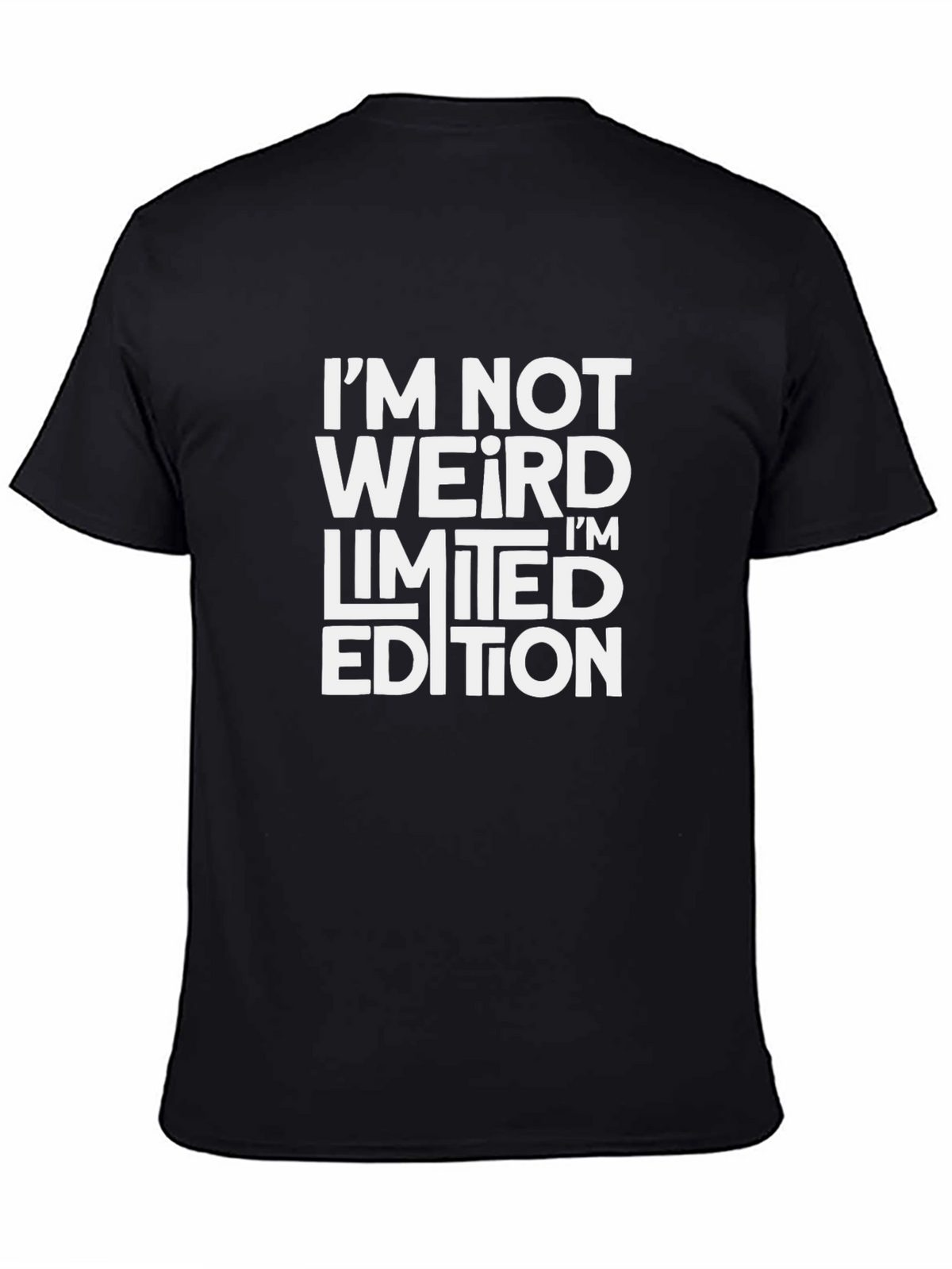 Im Not Weird Im Limited Edition T-Shirt