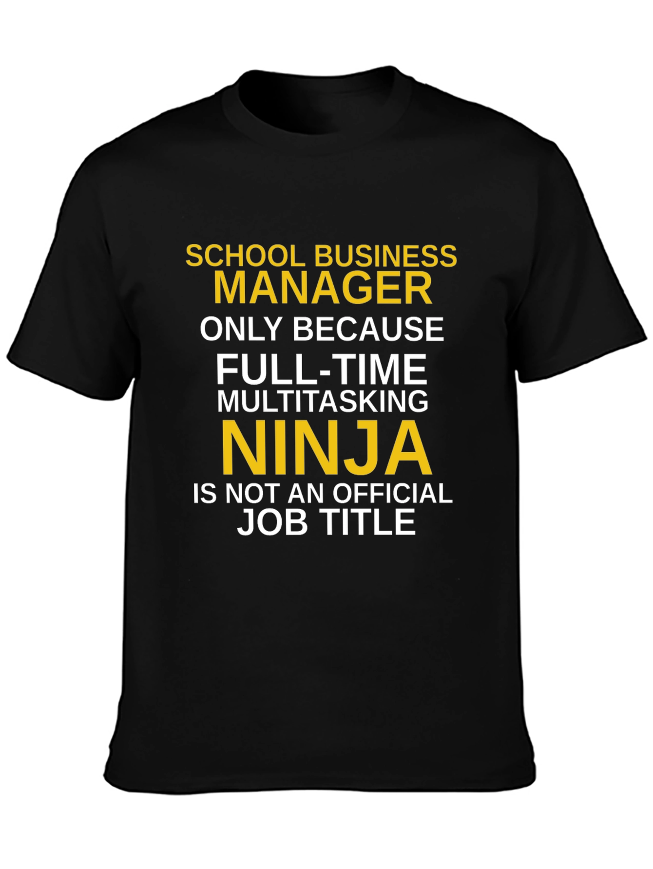 School Business Manager T-Shirt - Multitasking Ninja Tee