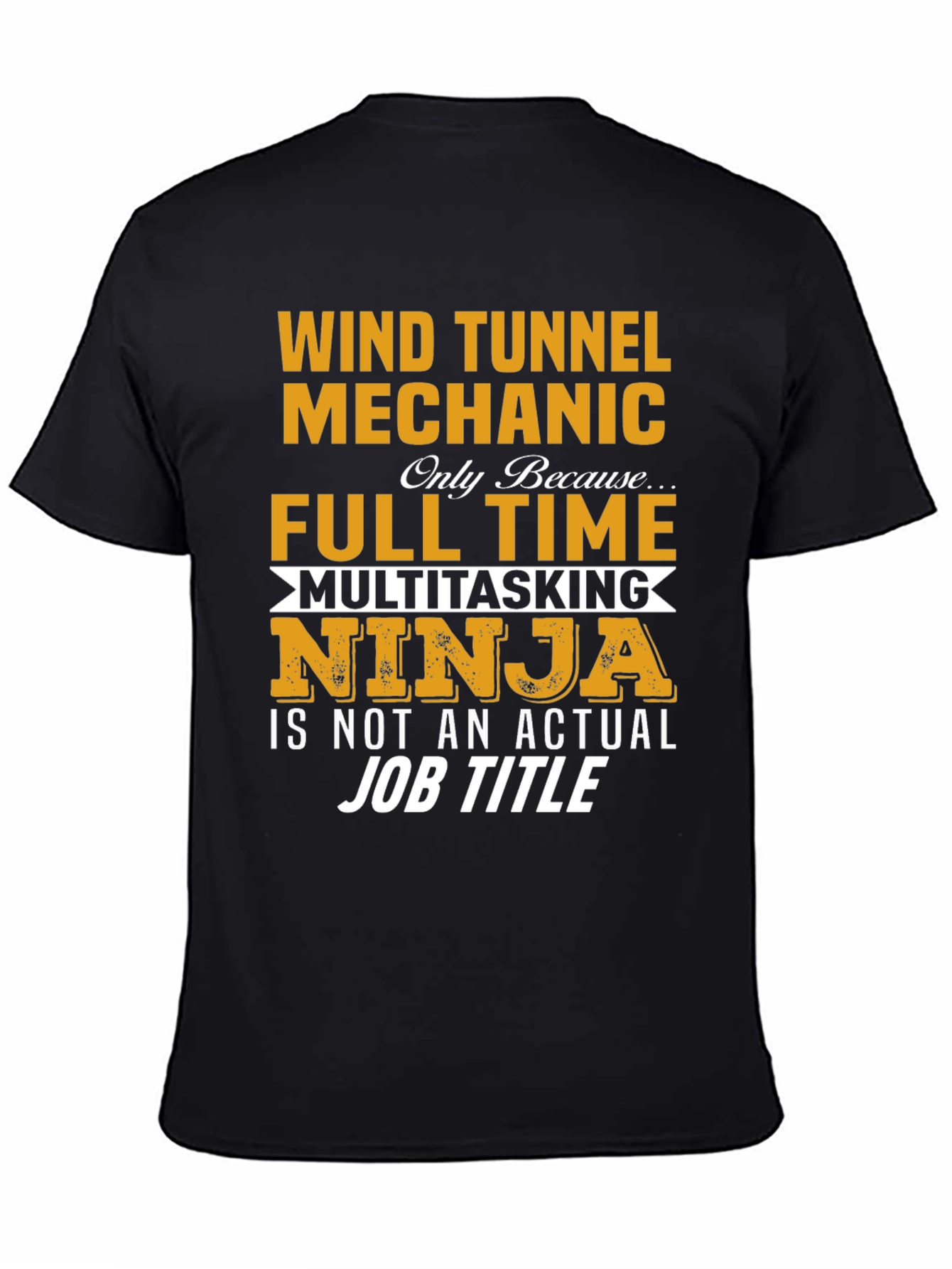 Wind Tunnel Mechanic Full Time Ninja T-Shirt