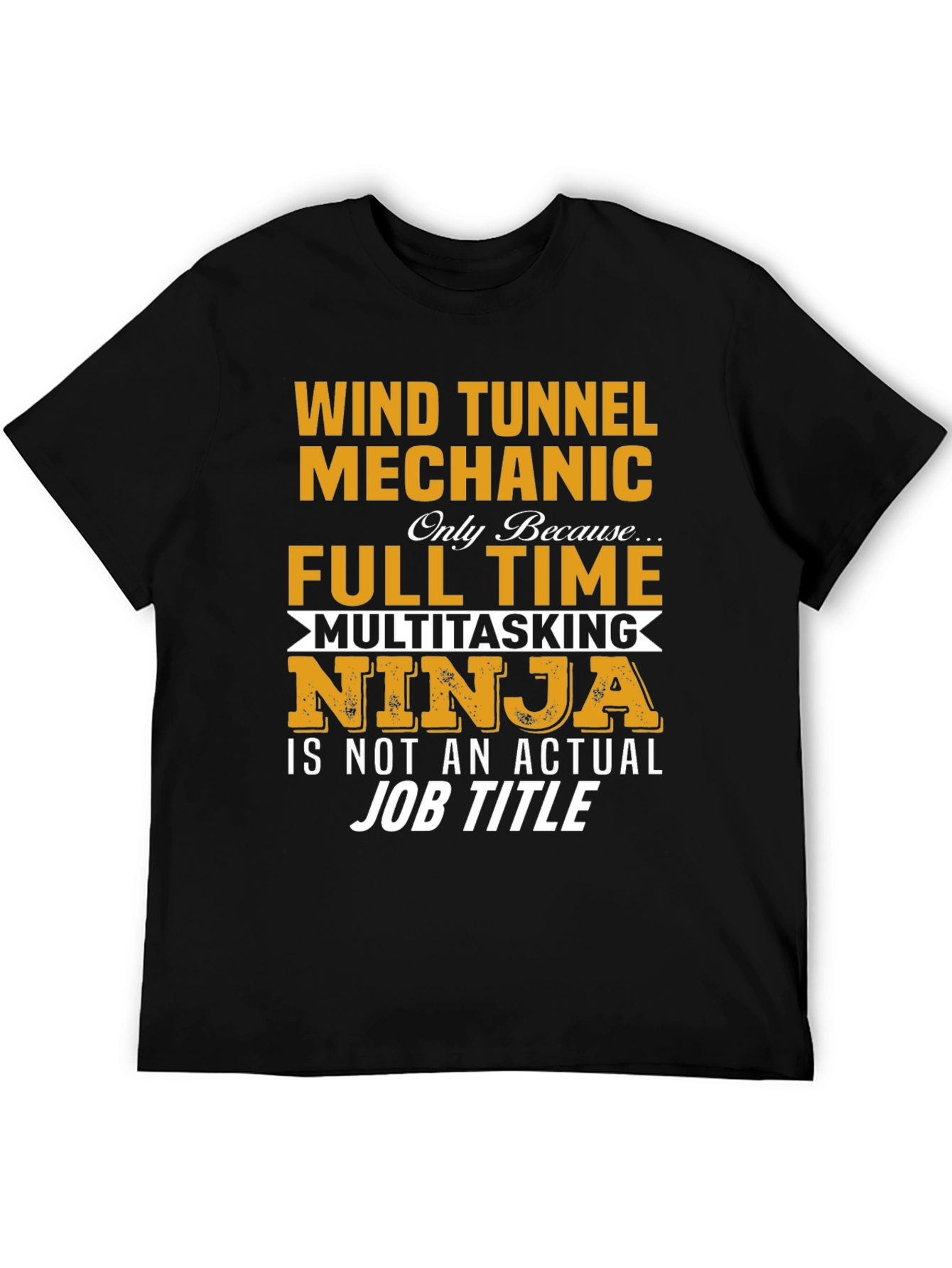 Wind Tunnel Mechanic Full Time Ninja T-Shirt