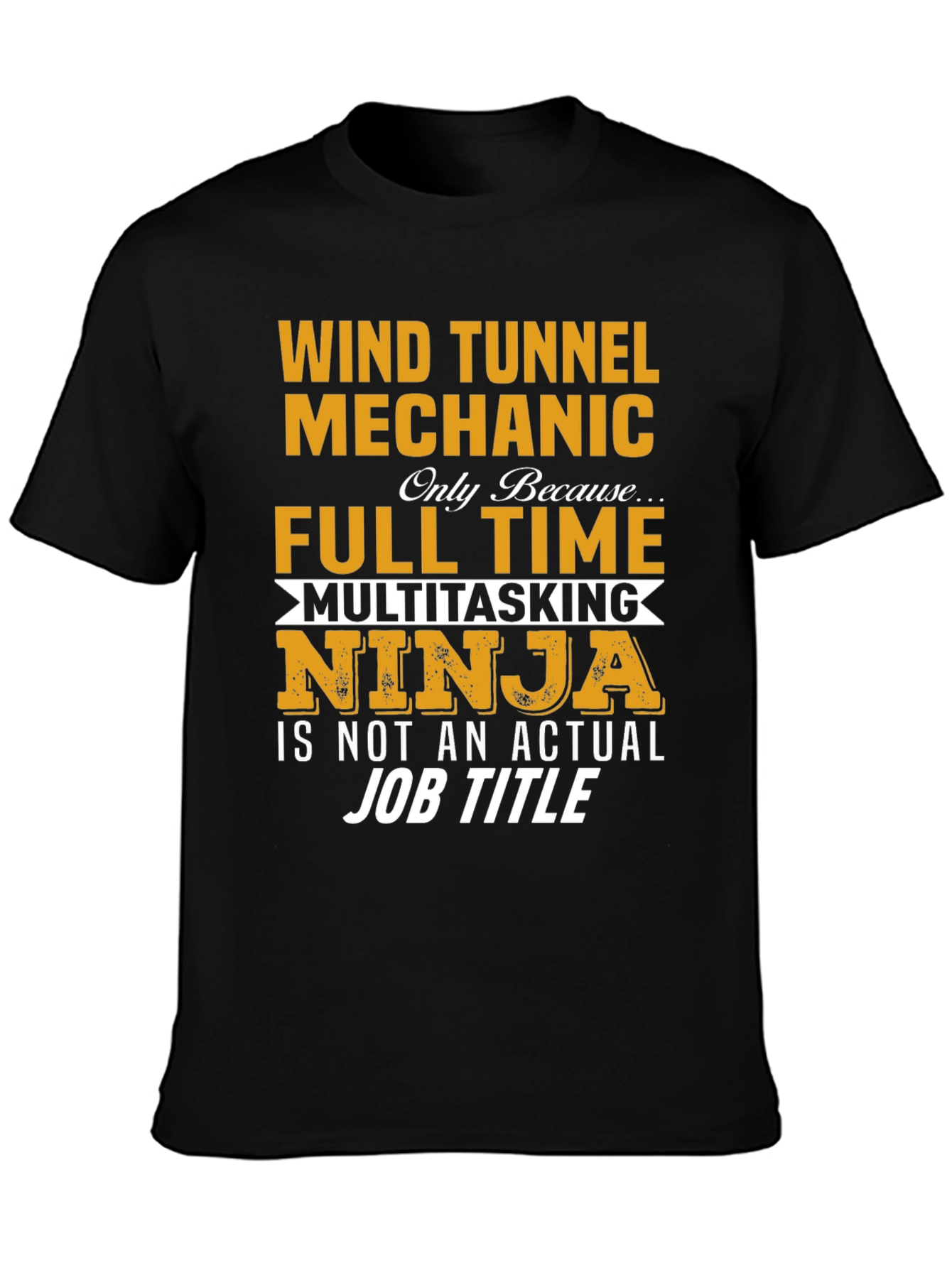 Wind Tunnel Mechanic Full Time Ninja T-Shirt