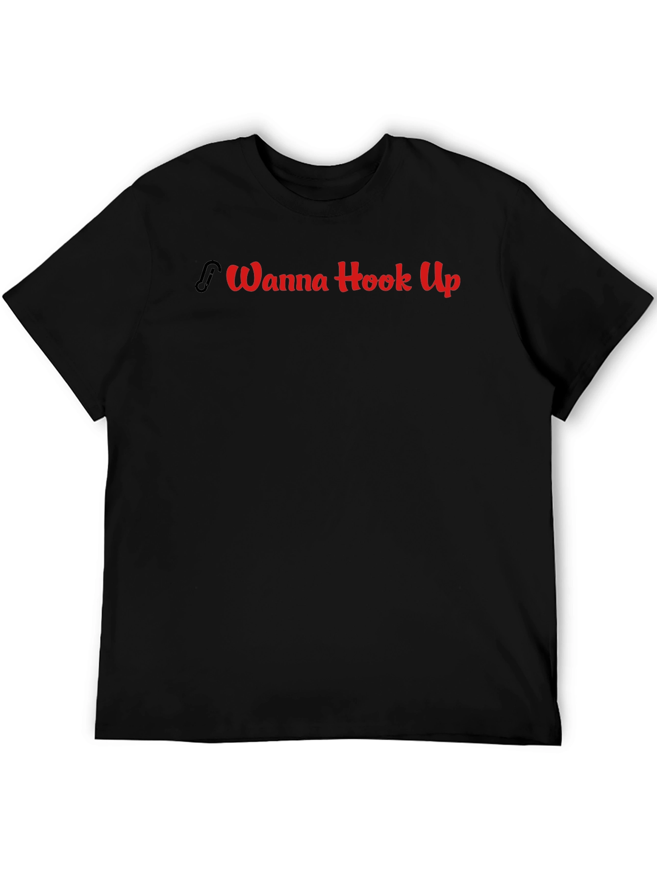 Wanna Hook Up T-Shirt - Funny Graphic Tee