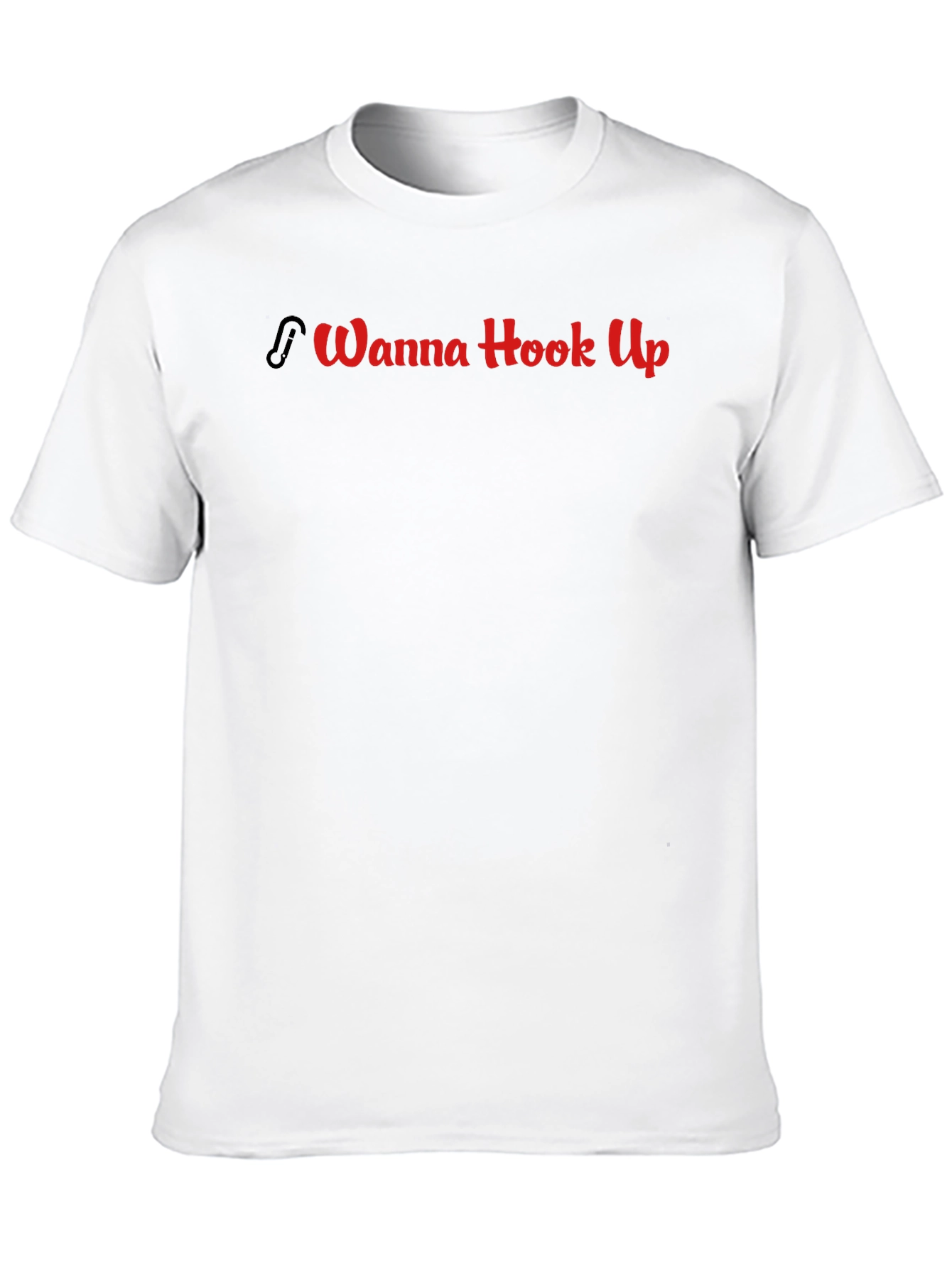 Wanna Hook Up T-Shirt - Funny Graphic Tee